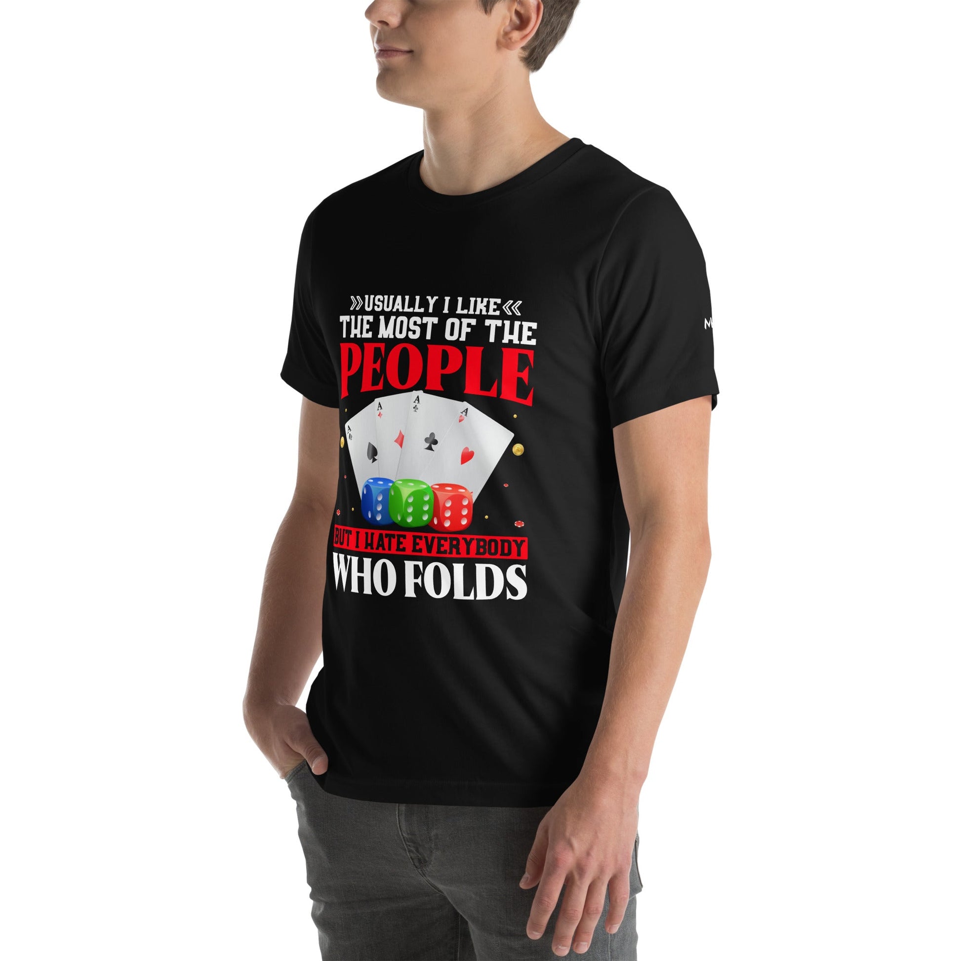 Usually I Like Most of the People But I Hate everyone who Folds - Unisex t-shirt by DarkByteGear