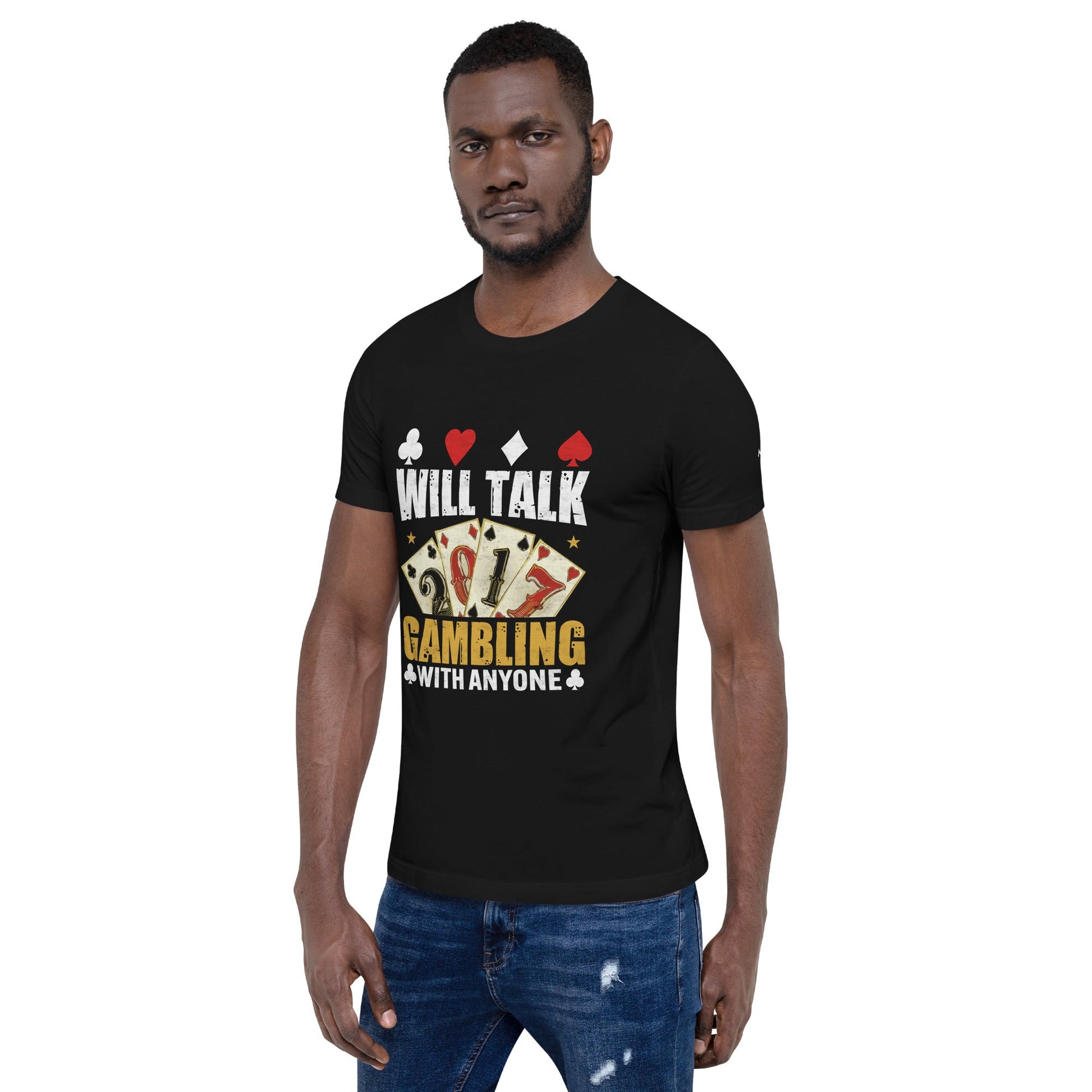 Will Talk about Gambling with everyone - Unisex t-shirt by DarkByteGear