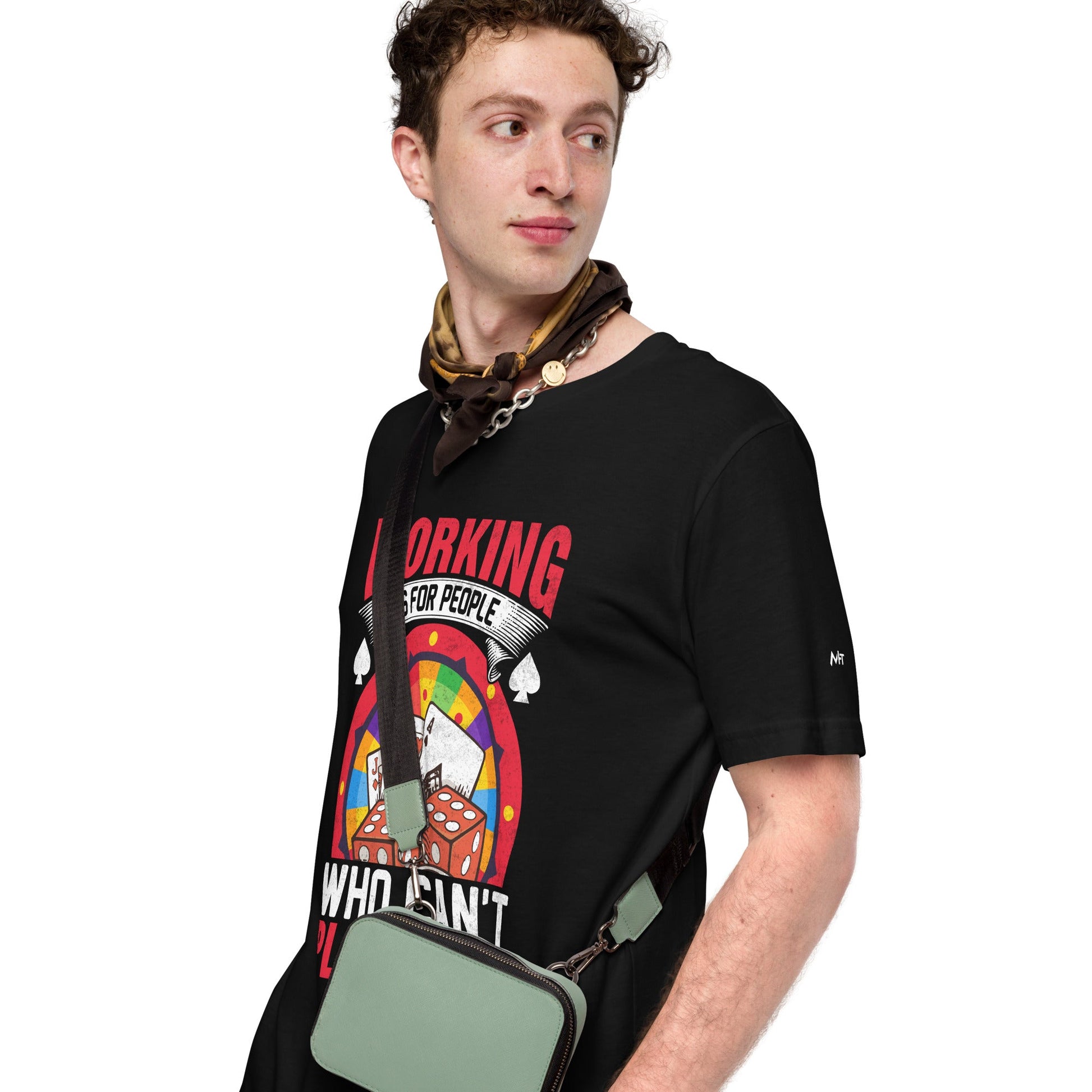 Working is for people for Who can't Play Poker - Unisex t-shirt by DarkByteGear