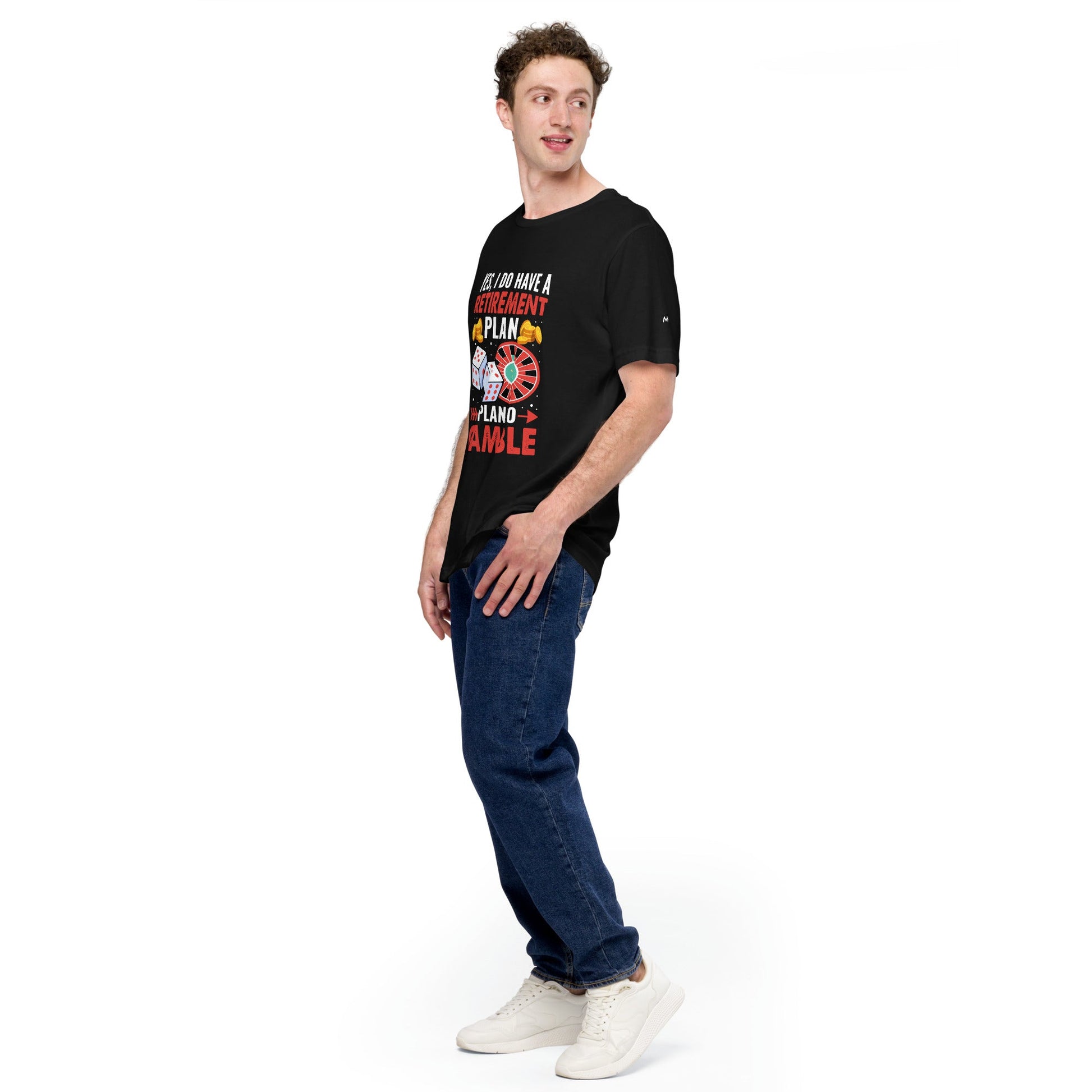 I Have a Retirement Plan; I Plan to Gamble - Unisex t-shirt by DarkByteGear