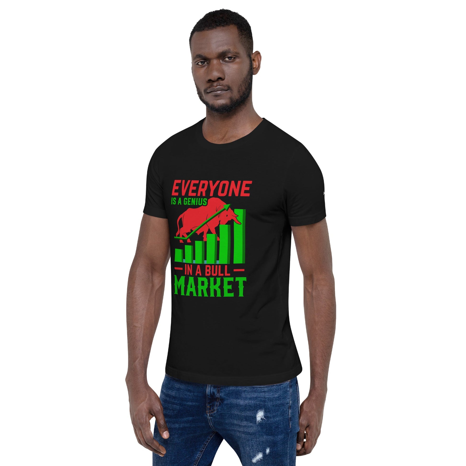 Everyone is a Genius in a Bull Market V1 - T-Shirt by DarkByteGear