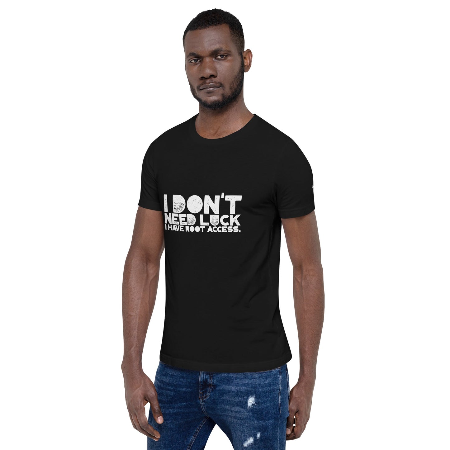 I Don't Need Luck: I Have Root Access - Unisex t-shirt by DarkByteGear