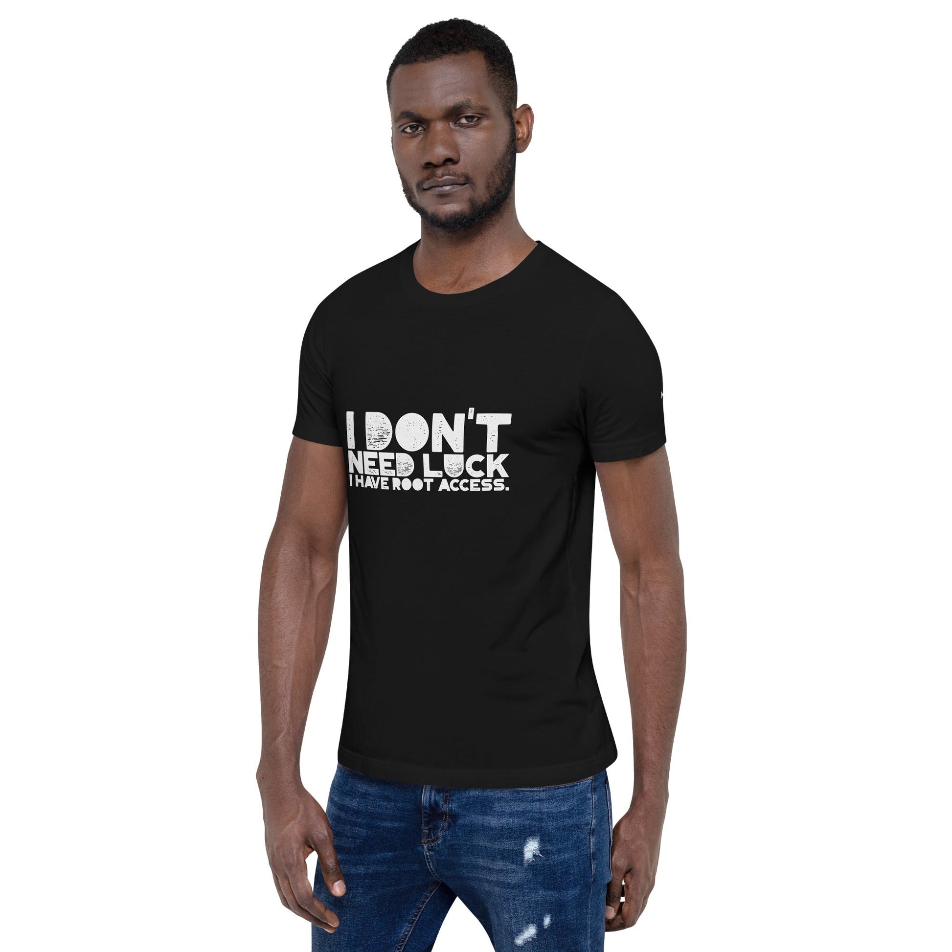 I Don't Need Luck: I Have Root Access - Unisex t-shirt by DarkByteGear