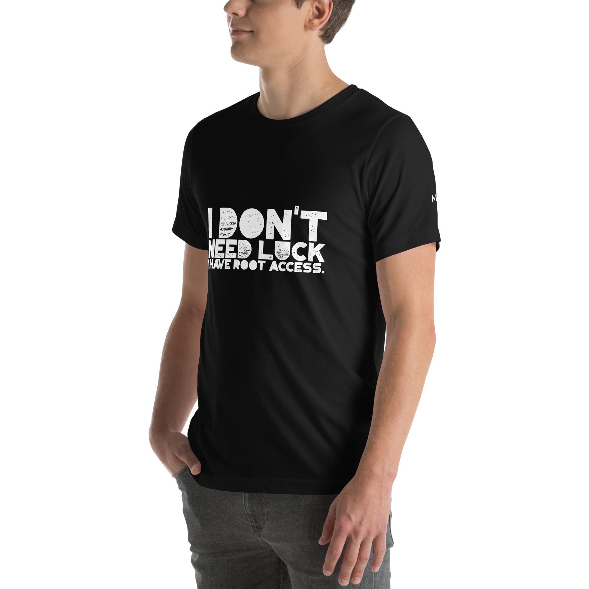 I Don't Need Luck: I Have Root Access - Unisex t-shirt by DarkByteGear