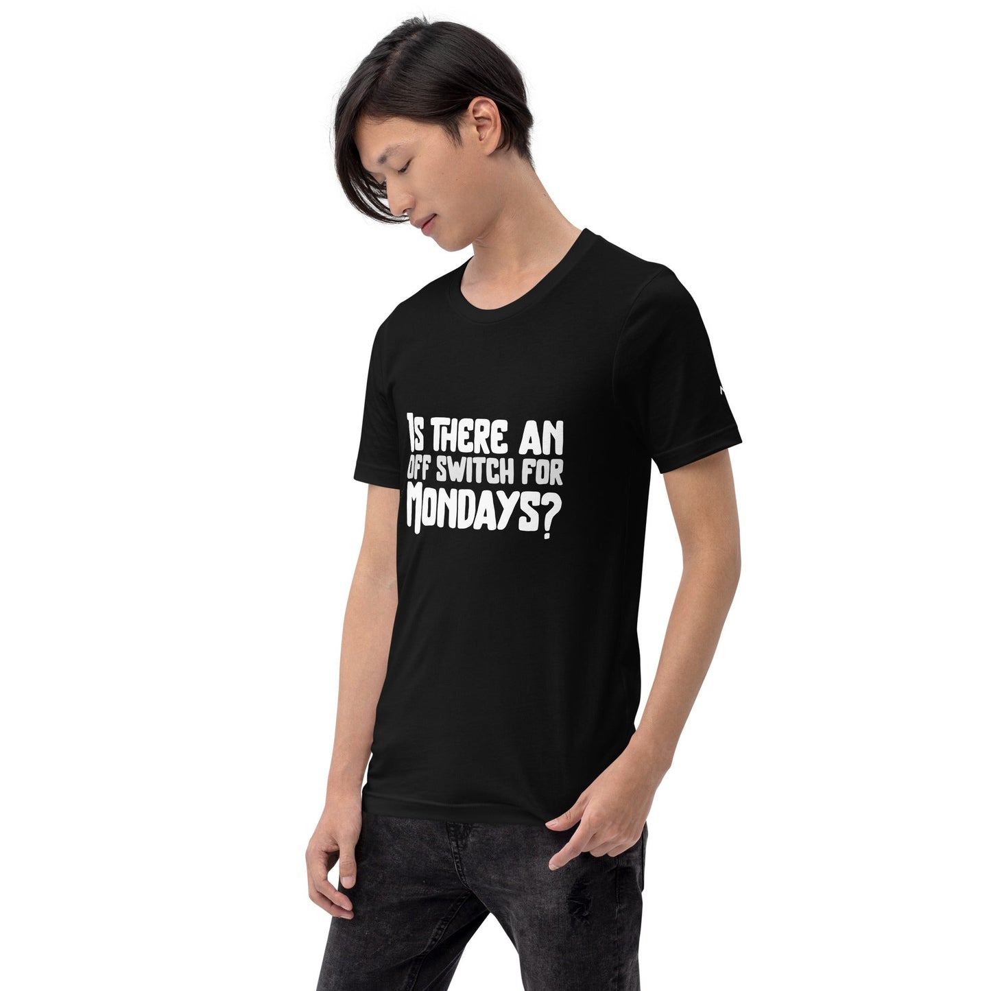 Is there an OFF switch for Mondays? - Unisex t-shirt by DarkByteGear