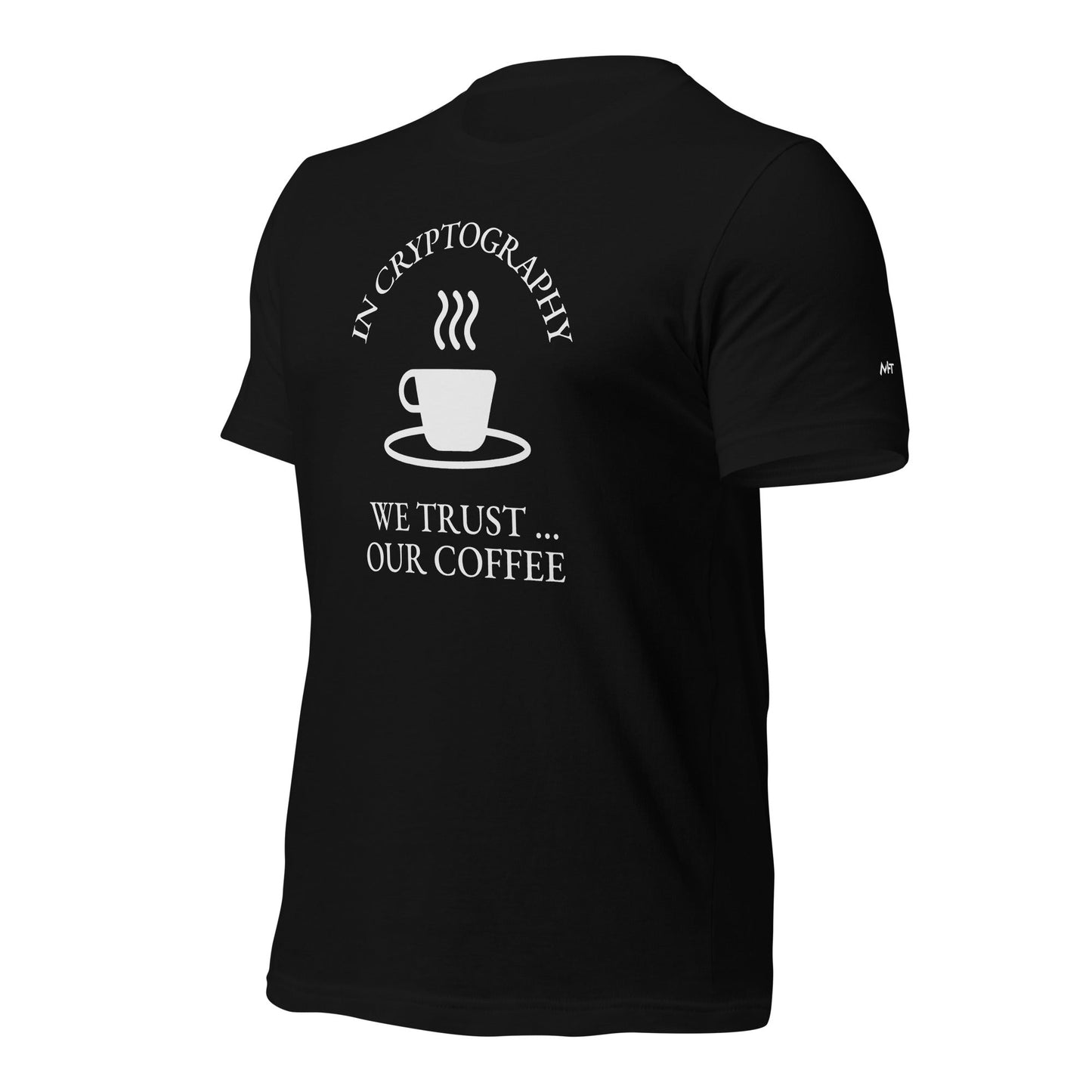 In cryptography, we trust... our coffee (White Text) - Unisex t-shirt by DarkByteGear