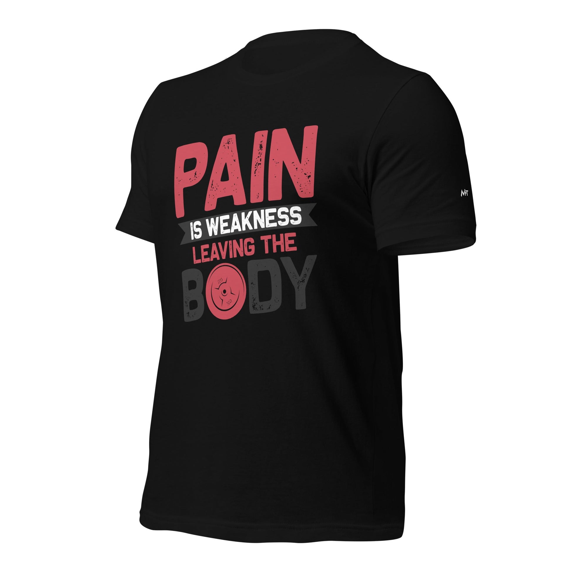 Pain is Weakness Leaving the Body - Unisex t-shirt by DarkByteGear