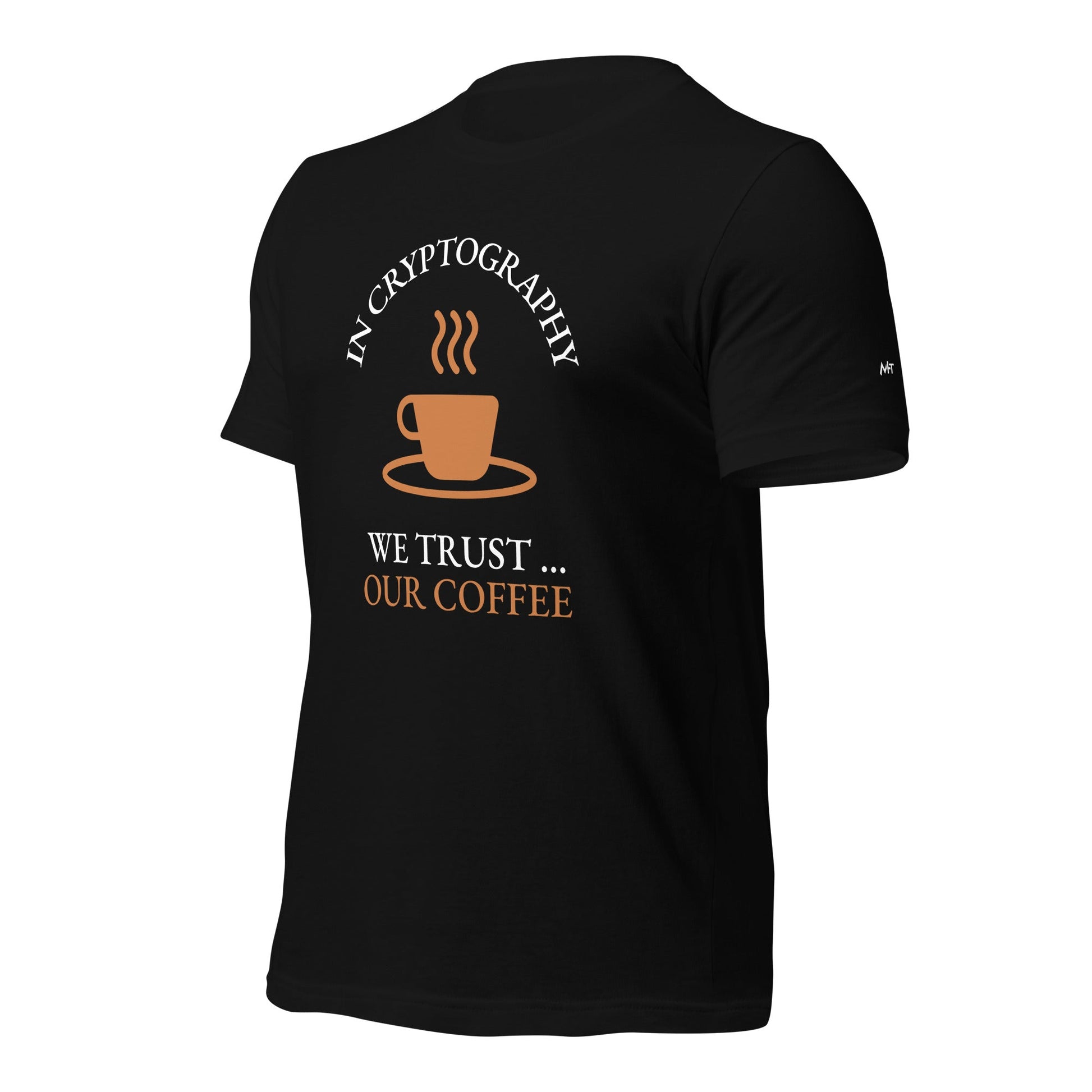 In cryptography, we trust... our coffee (Orange Text) - Unisex t-shirt by DarkByteGear