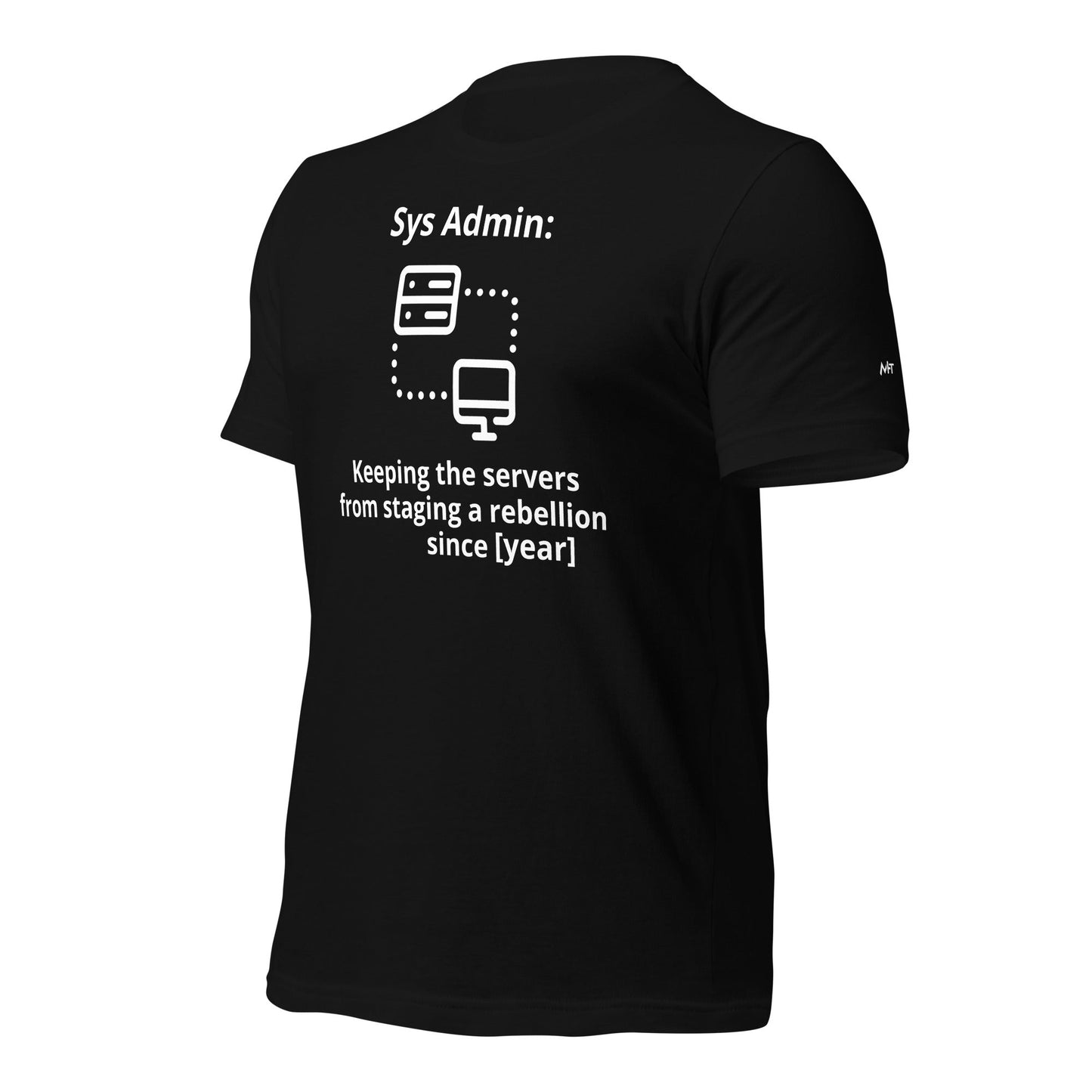 Keeping the servers from staging a rebellion since [insert year here] - Unisex t-shirt by DarkByteGear