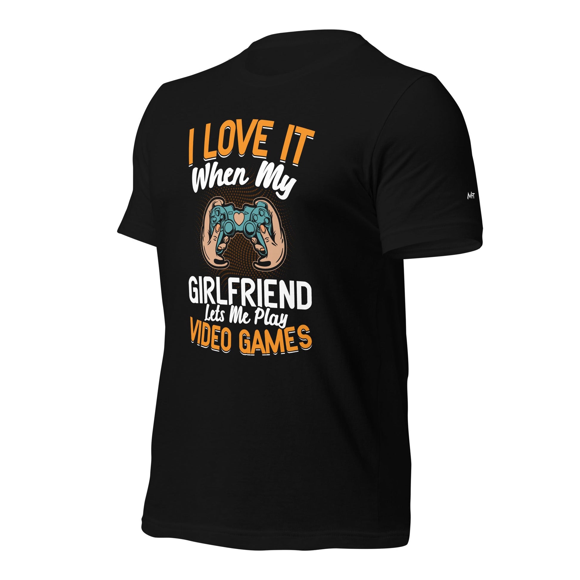 I love it when My Girlfriend Let me Play Videogames - Unisex t-shirt by DarkByteGear
