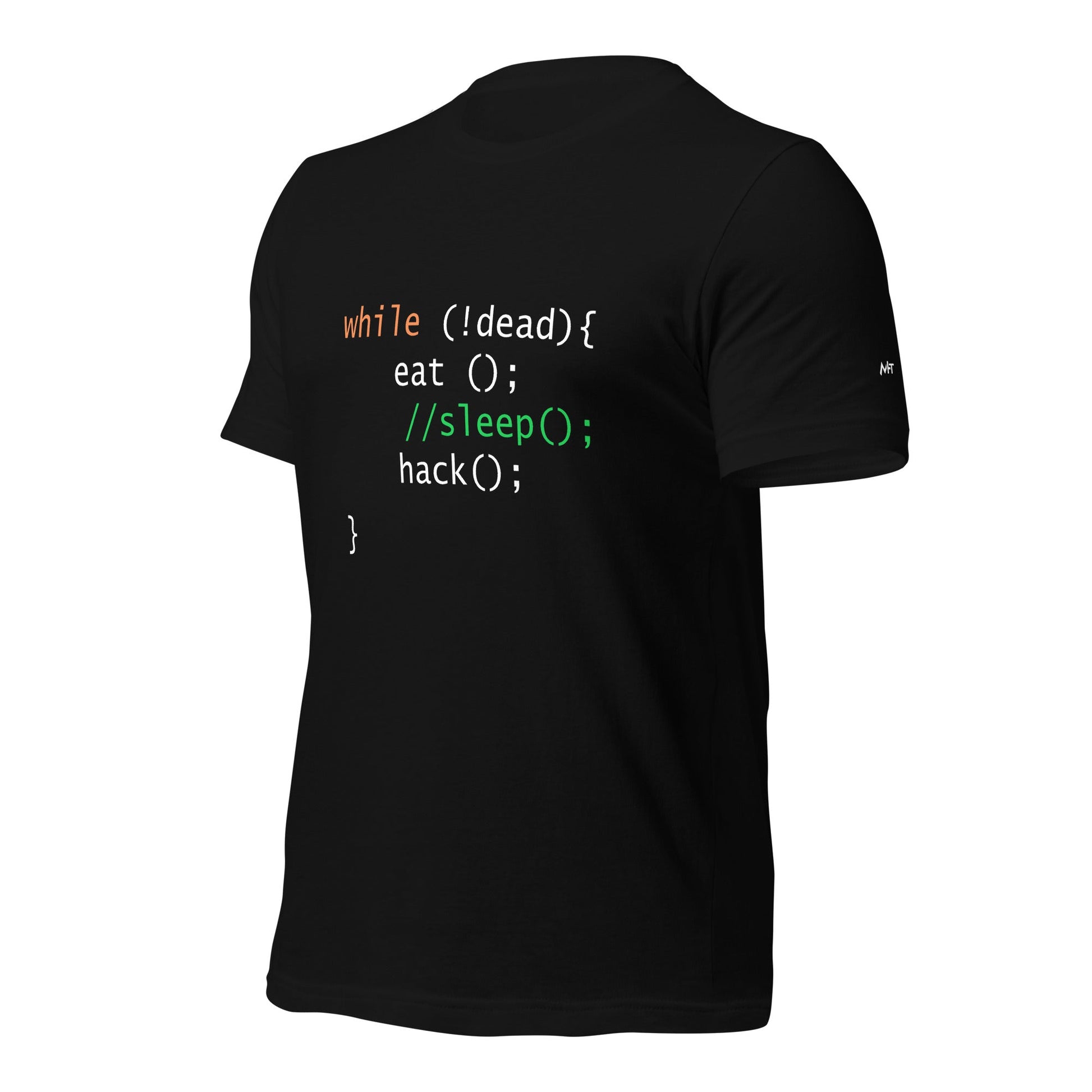 while (!dead){ eat();//sleep();hack();} - Unisex t-shirt by DarkByteGear