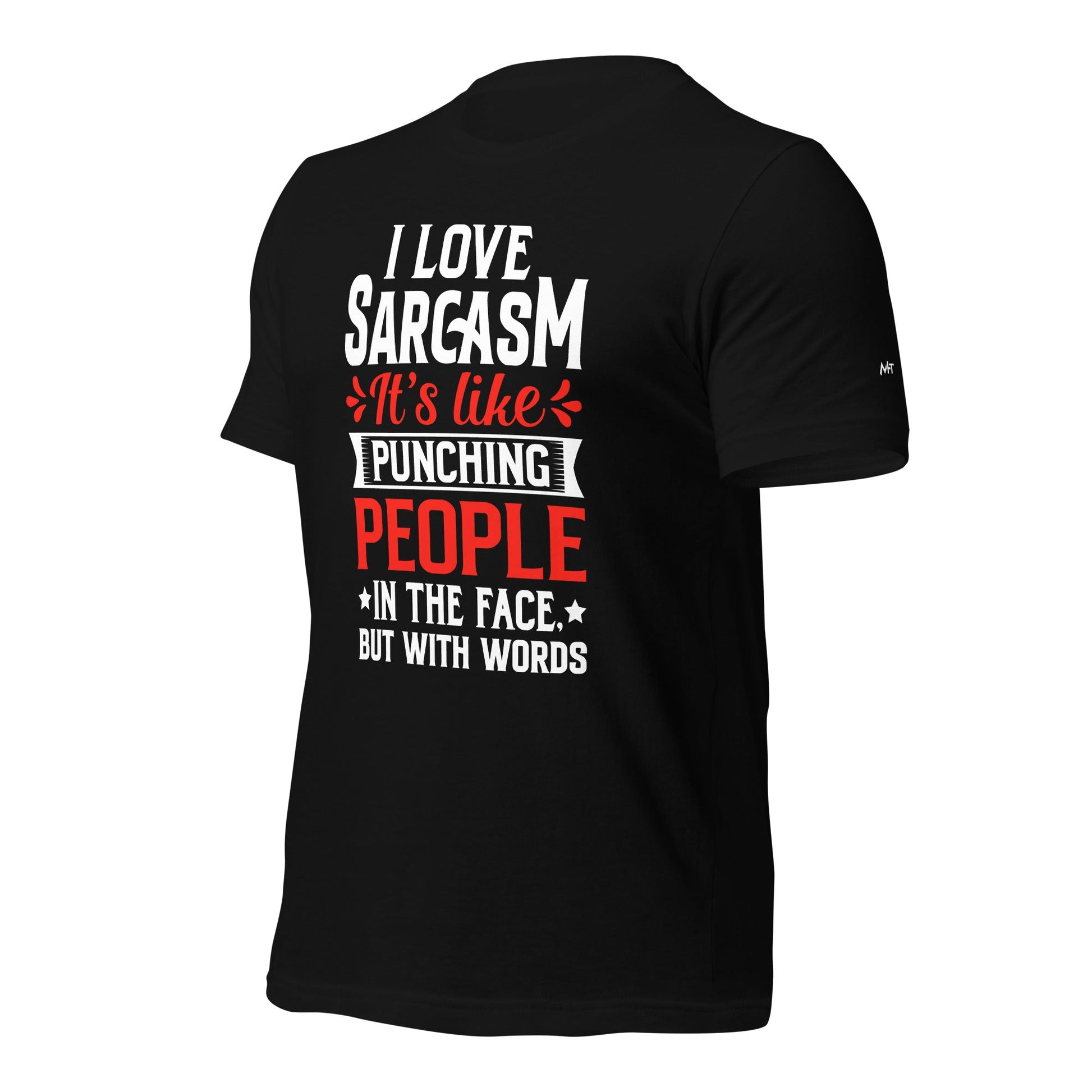I love sarcasm; it's like punching people in the face, but with words - Unisex t-shirt by DarkByteGear
