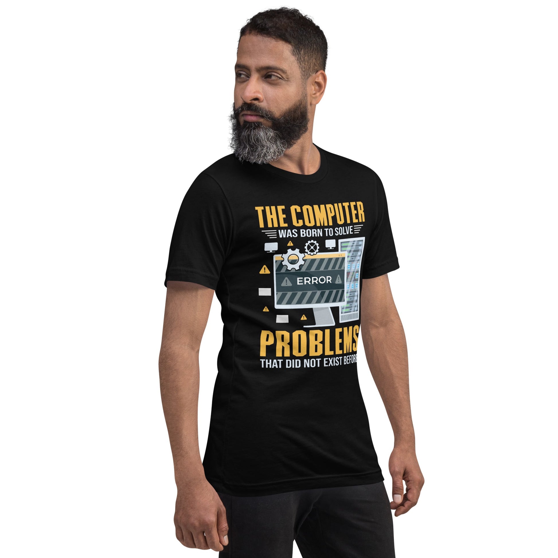 The Computer was born to solve the Problems that didn't exist before - Unisex t-shirt by DarkByteGear