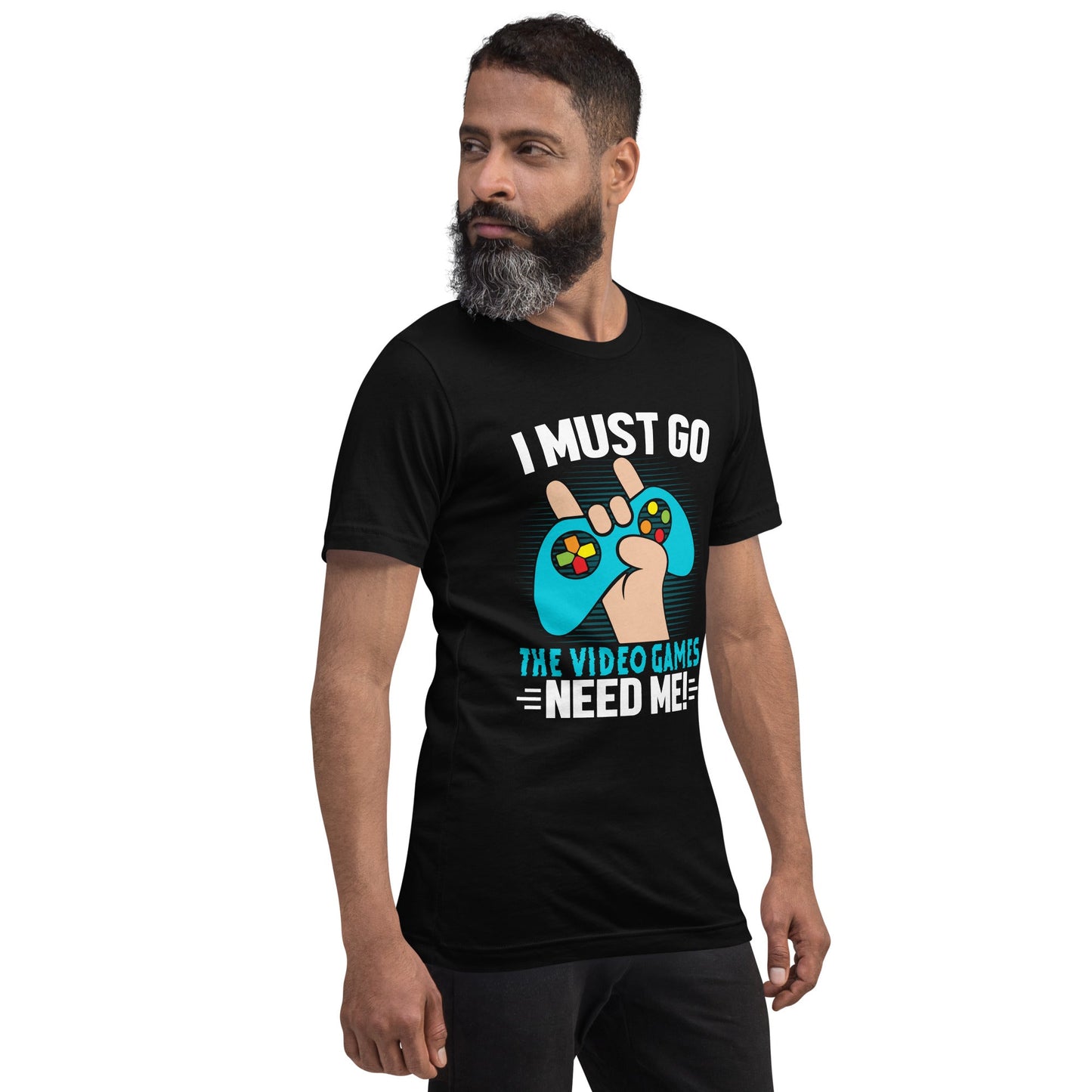 I must go, the Video Games need me Unisex t-shirt by DarkByteGear