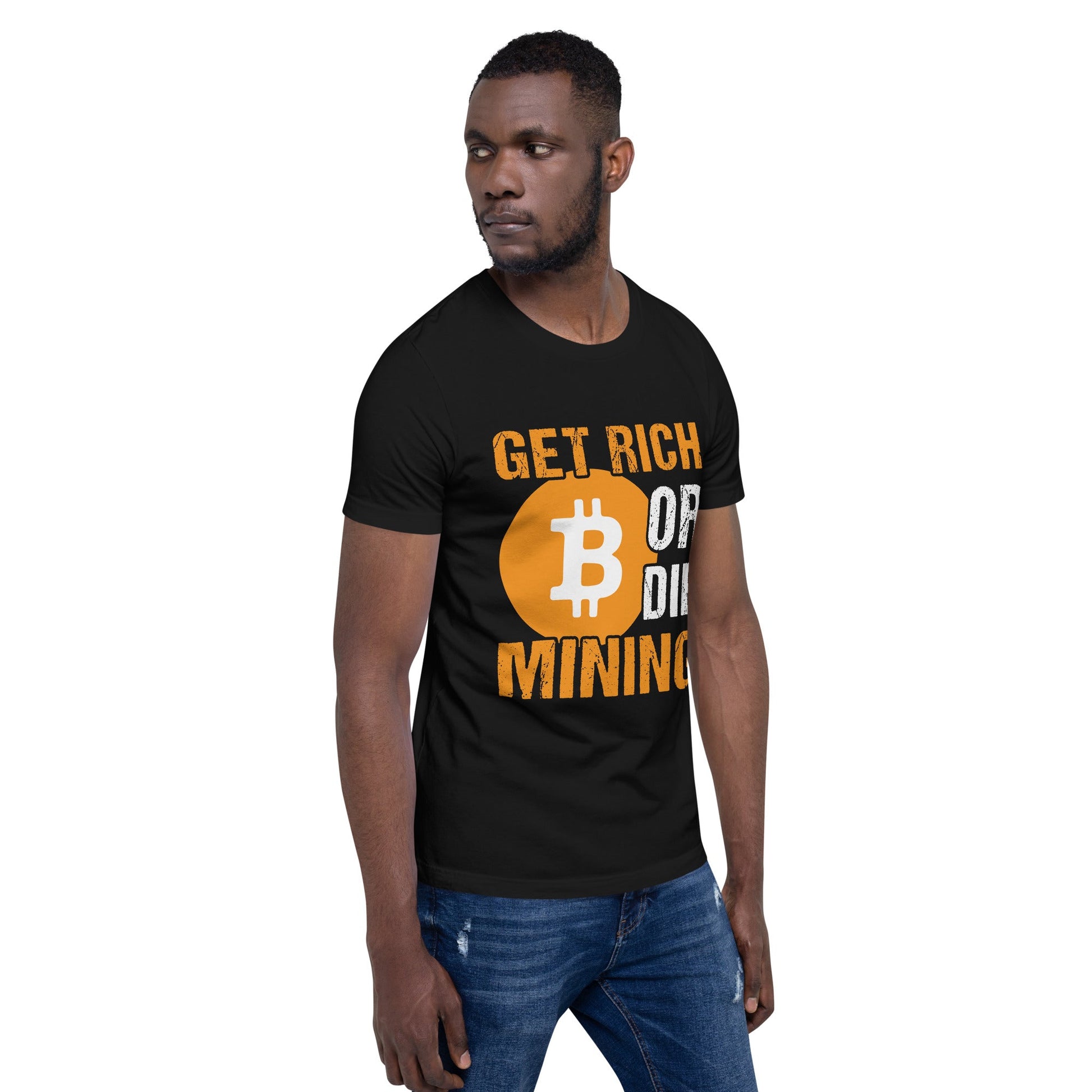 Get Rich Bitcoin Mining or Die Unisex t-shirt by DarkByteGear