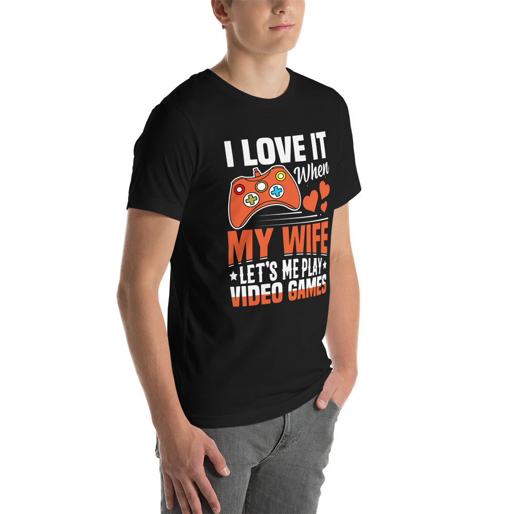 I love it when My wife Let me Play Videogames - Unisex t-shirt by DarkByteGear