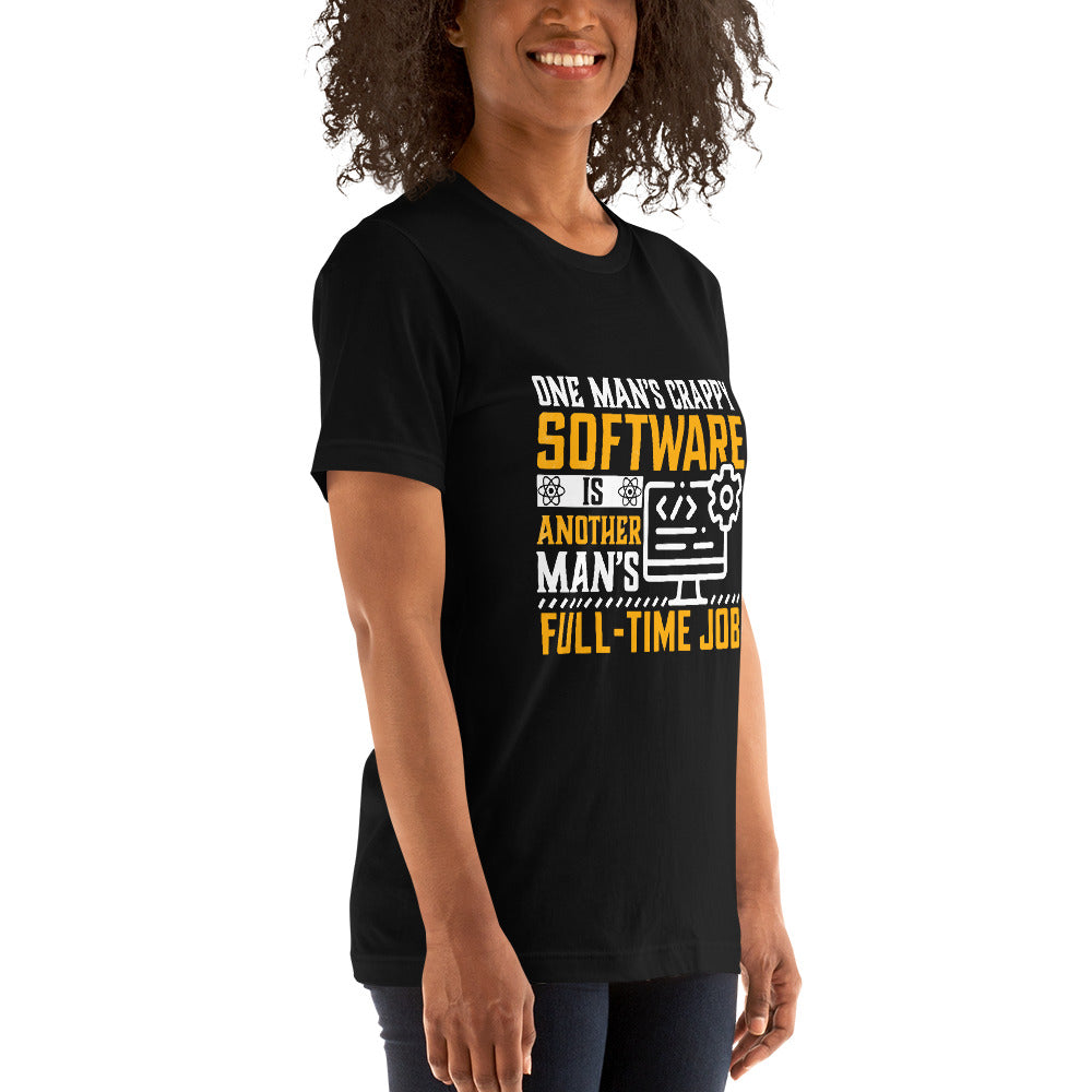 One man's Crappy Software is - Unisex t-shirt by DarkByteGear