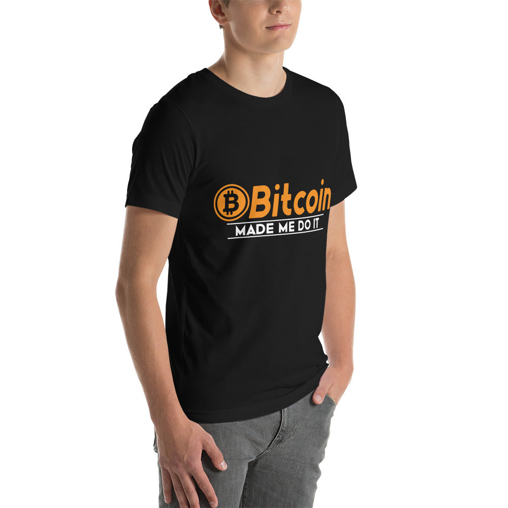 Bitcoin Made me Do it Unisex t-shirt by DarkByteGear