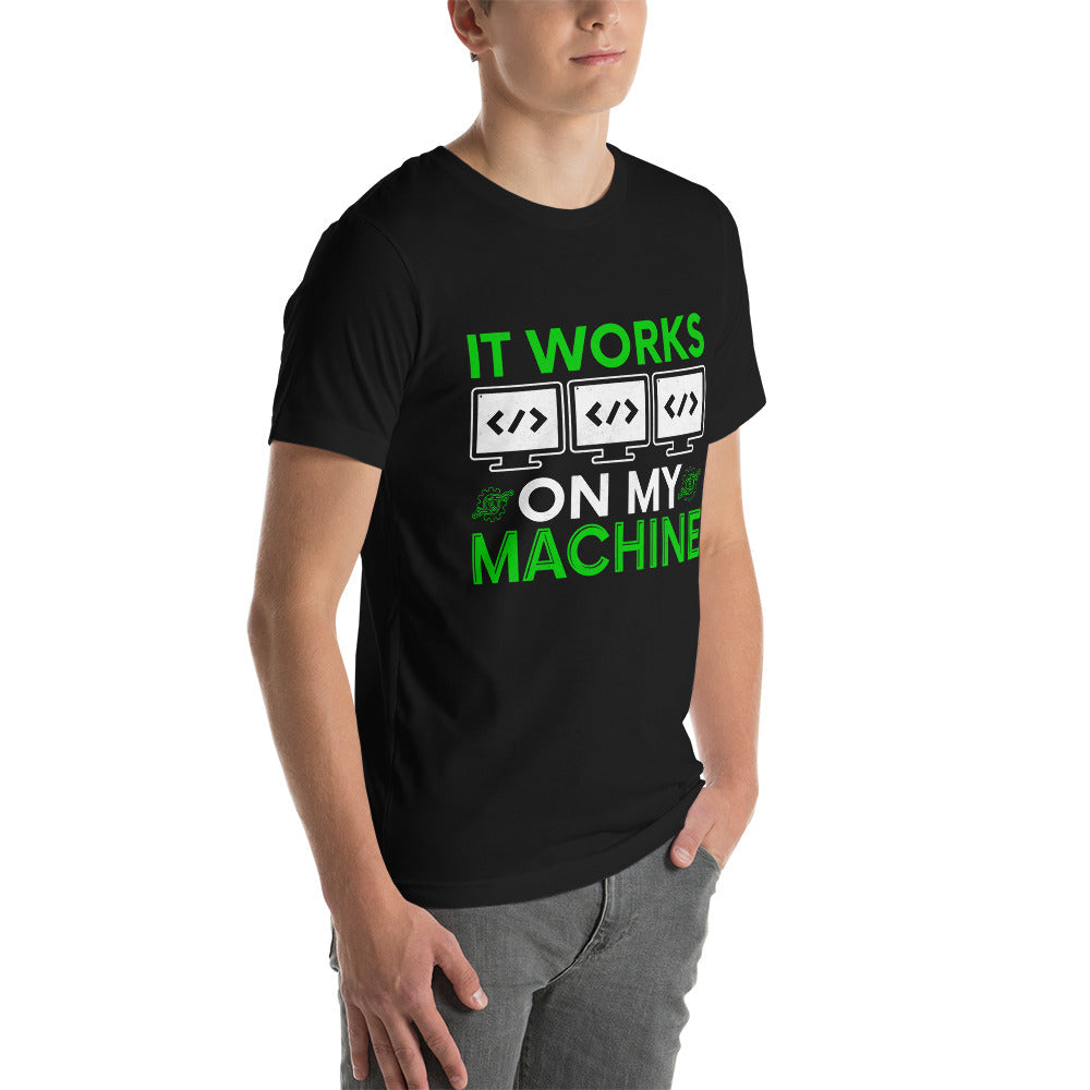 It Works on my Machine Unisex t-shirt by DarkByteGear