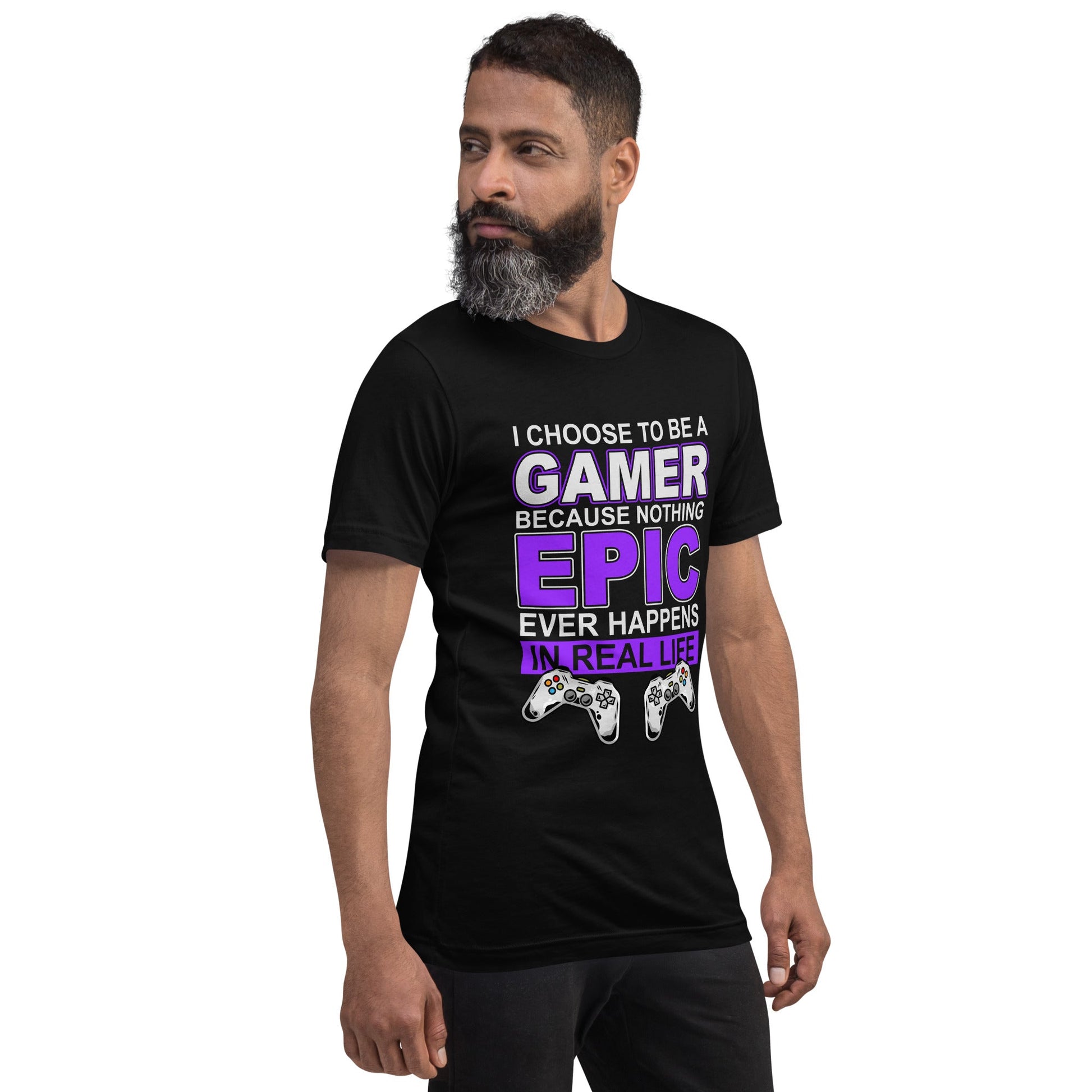 Gamer Epic in Real Life - Unisex t-shirt by DarkByteGear