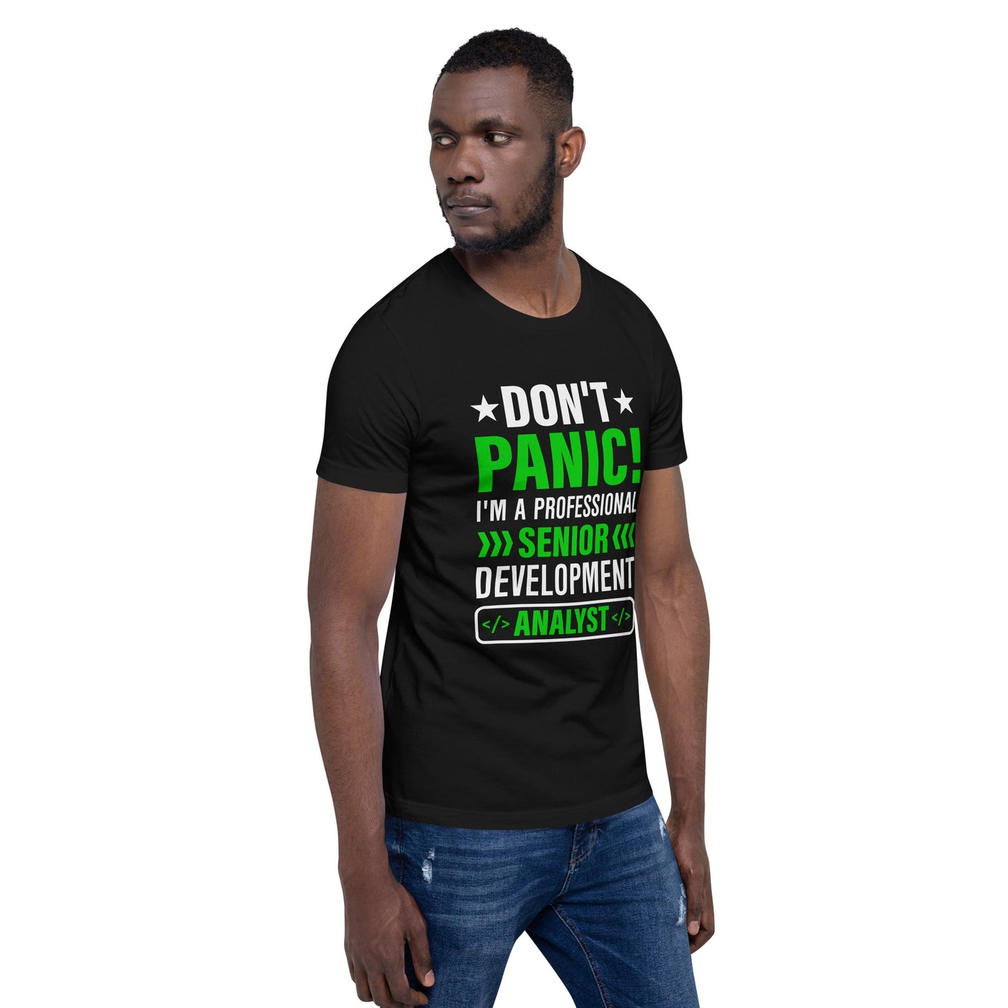 Don't Panic! I am a Professional Senior Development Analyst - Unisex t-shirt by DarkByteGear