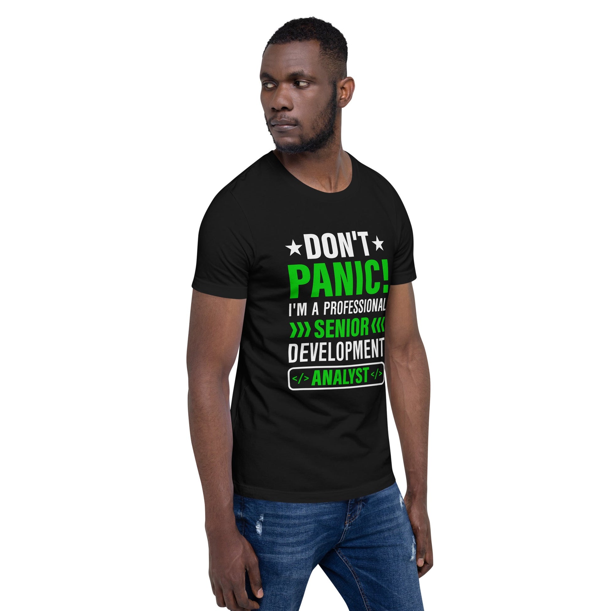 Don't Panic! I am a Professional Senior Development Analyst - Unisex t-shirt by DarkByteGear