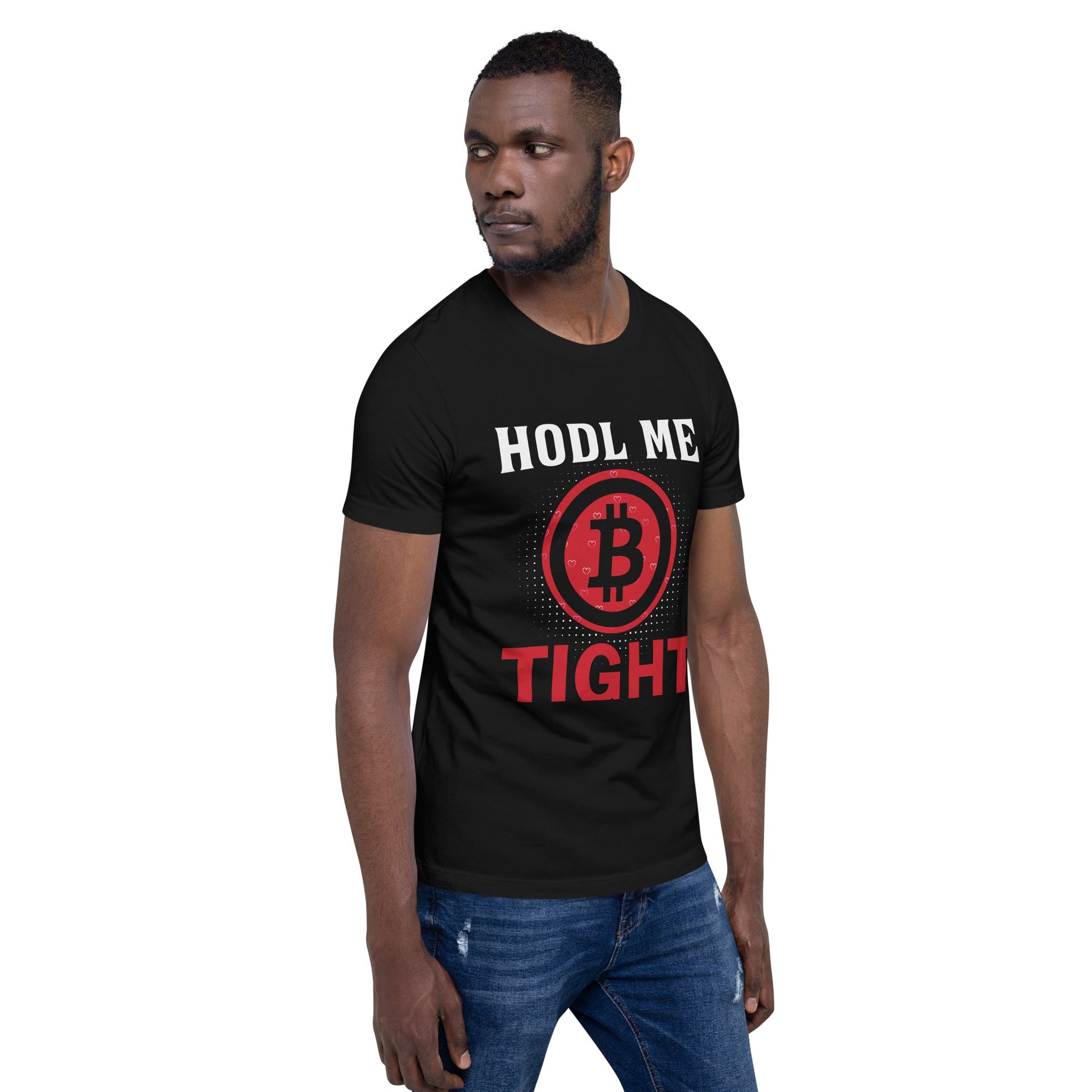 Bitcoin: HODL Me Tight - Unisex t-shirt by DarkByteGear