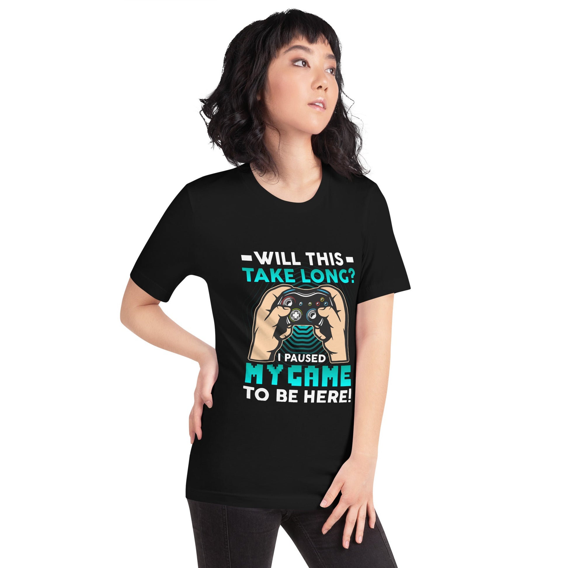 Will this take long, I paused my game to be here - Unisex t-shirt by DarkByteGear
