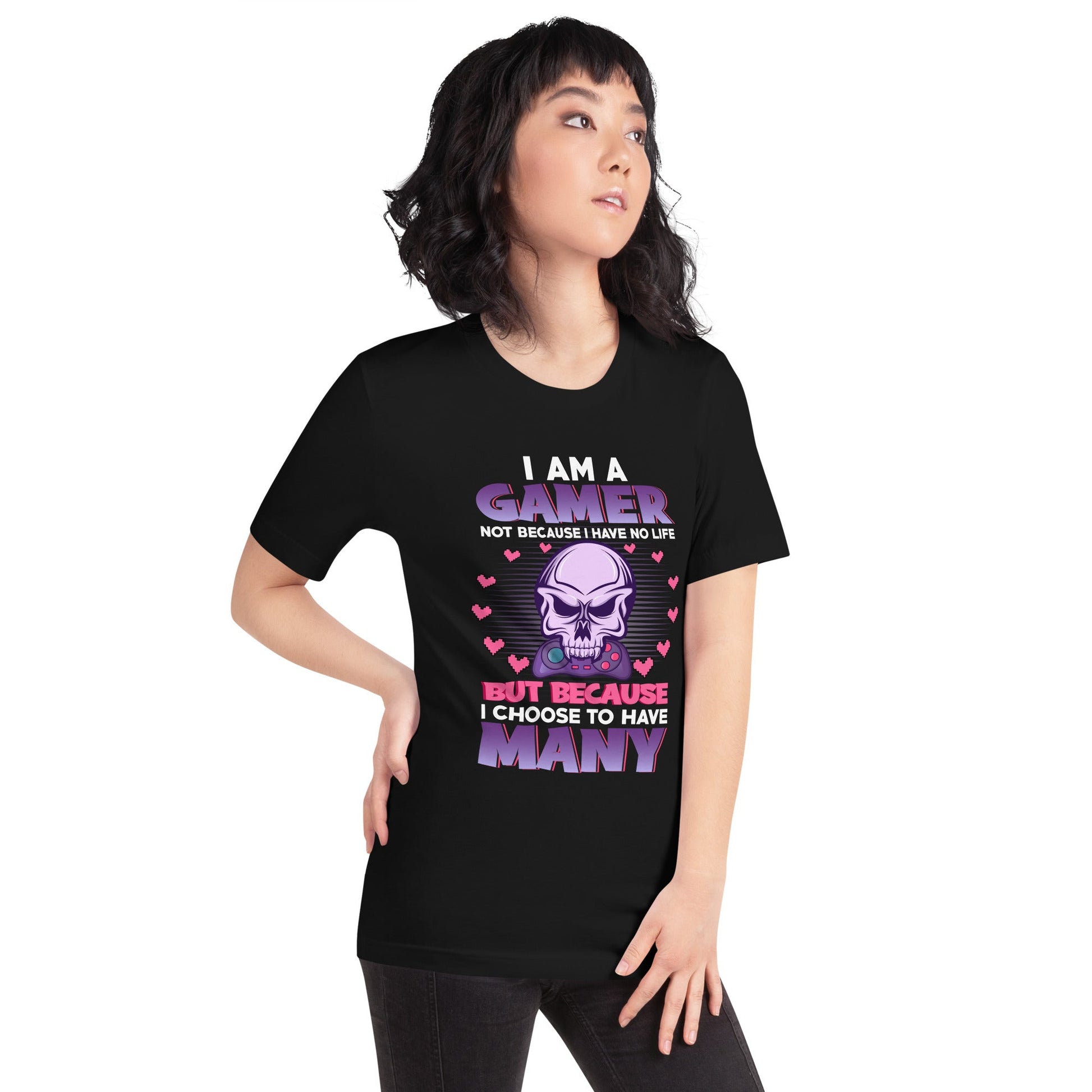 I am a Gamer not because I have no life ( Purple text ) - Unisex t-shirt by DarkByteGear