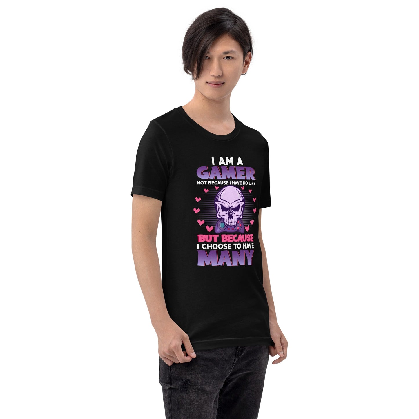 I am a Gamer not because I have no life ( Purple text ) - Unisex t-shirt by DarkByteGear