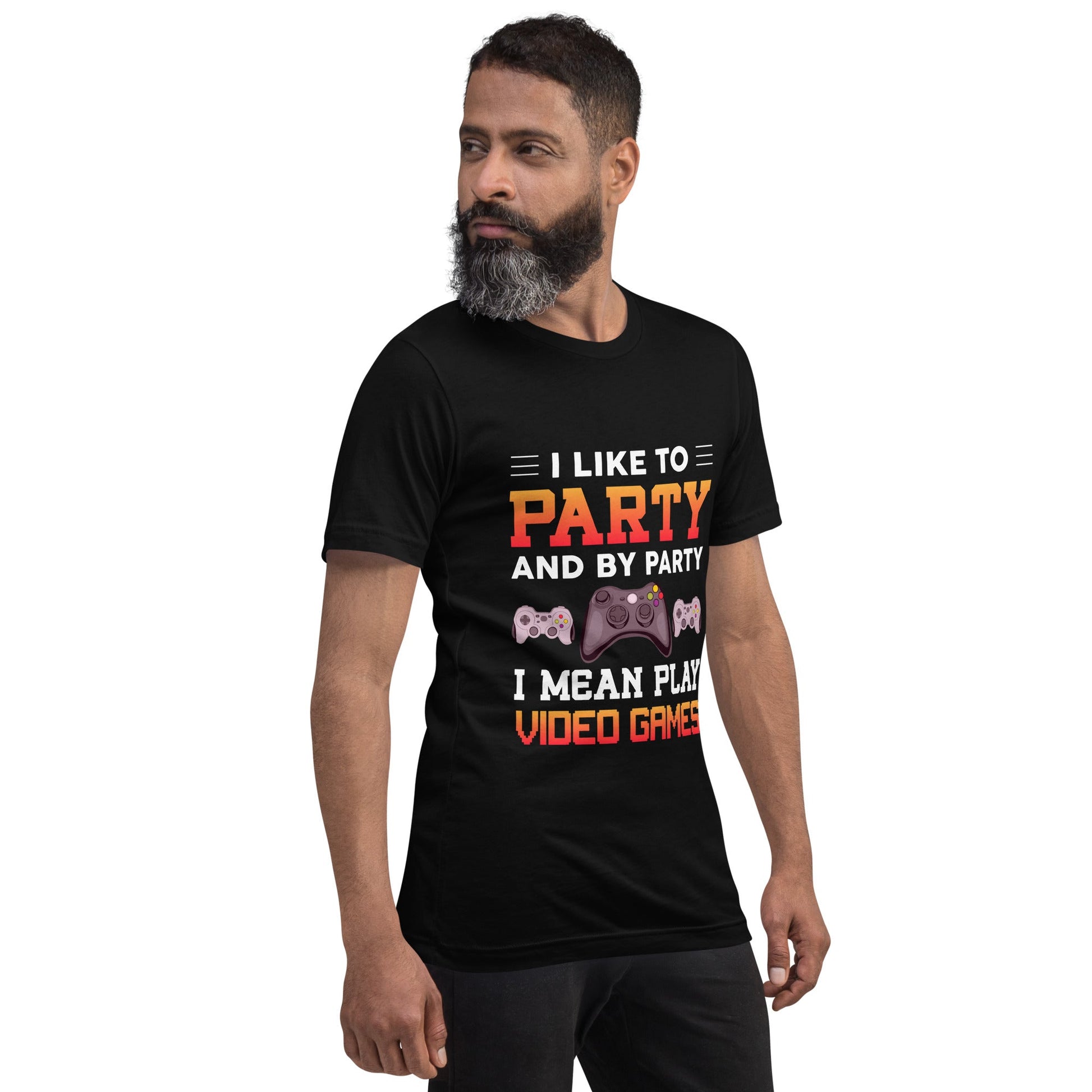 I Like to Party and by Party, I mean Play Video Games - Unisex t-shirt by DarkByteGear