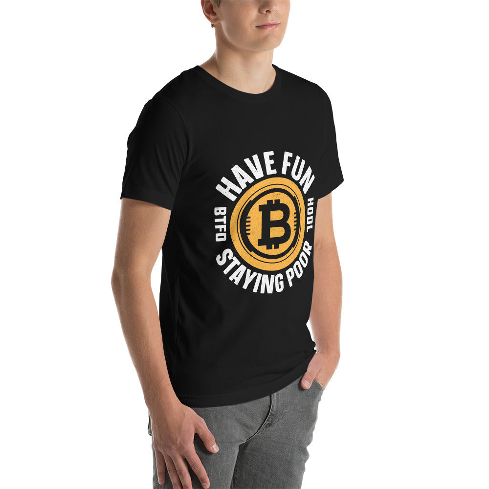 Have Fun Staying Poor Unisex t-shirt by DarkByteGear