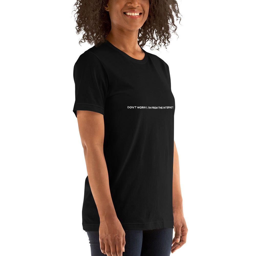 Don't worry I am from the Internet V1 - Unisex t-shirt by DarkByteGear