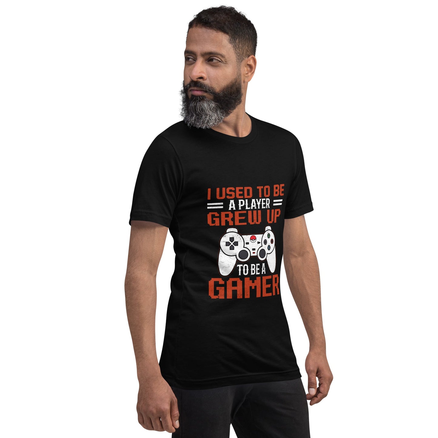 I Used to be a Player; Grew up to be a Gamer - Unisex t-shirt by DarkByteGear