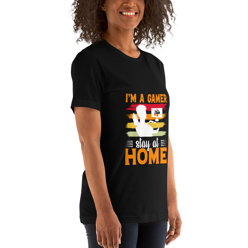 I am a Gamer Stay at Home - Unisex t-shirt by DarkByteGear