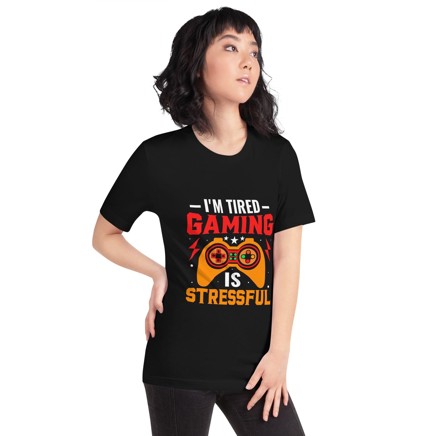 I'm Tired, Gaming is Stressful - Unisex t-shirt by DarkByteGear