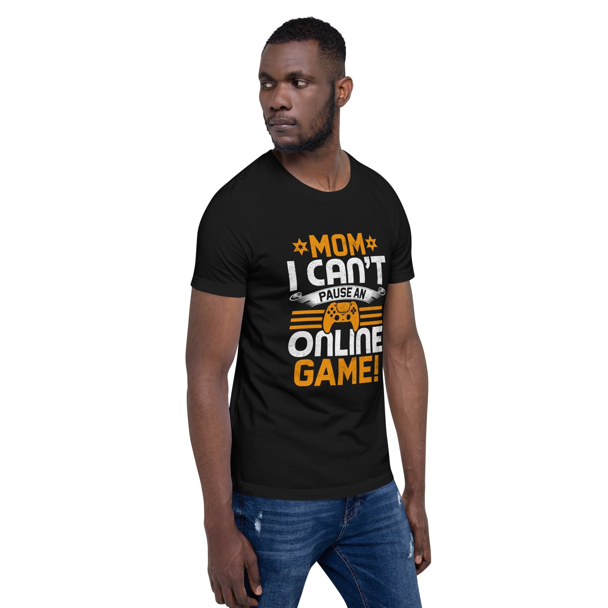 *MOM*! I can't Pause an Online Game - Unisex t-shirt by DarkByteGear