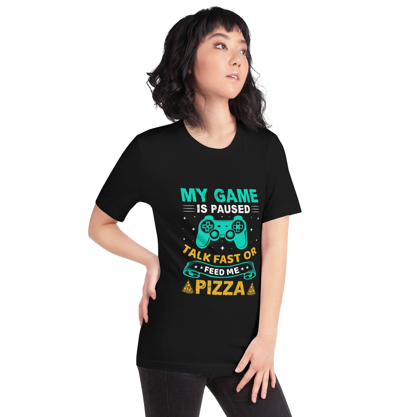 My Game is Paused, Talk Fast or Feed me Pizza - Unisex t-shirt by DarkByteGear