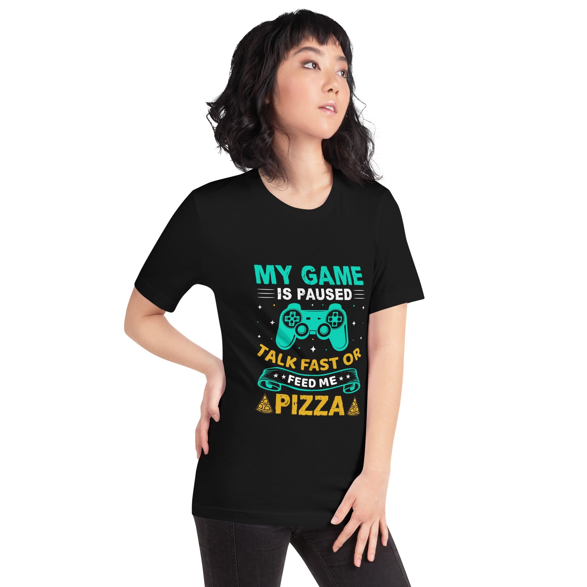 My Game is Paused, Talk Fast or Feed me Pizza - Unisex t-shirt by DarkByteGear