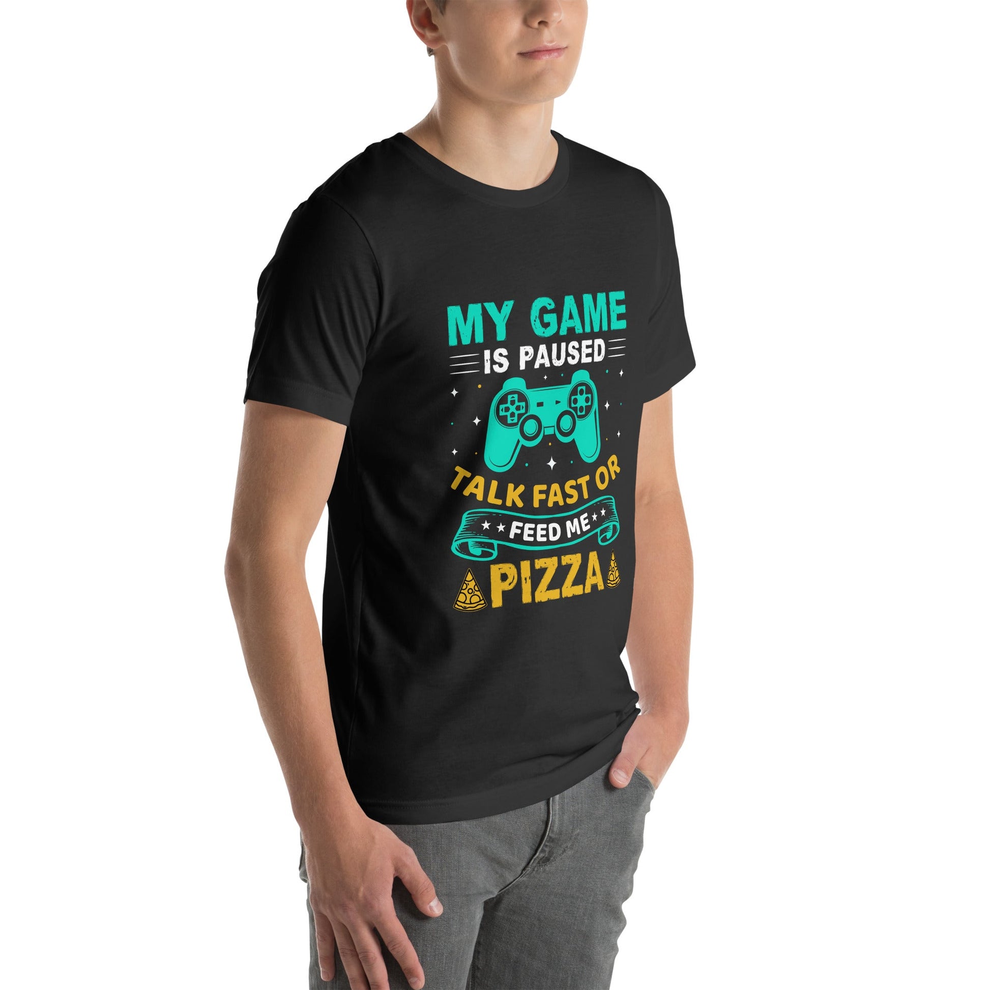 My Game is Paused, Talk Fast or Feed me Pizza - Unisex t-shirt by DarkByteGear