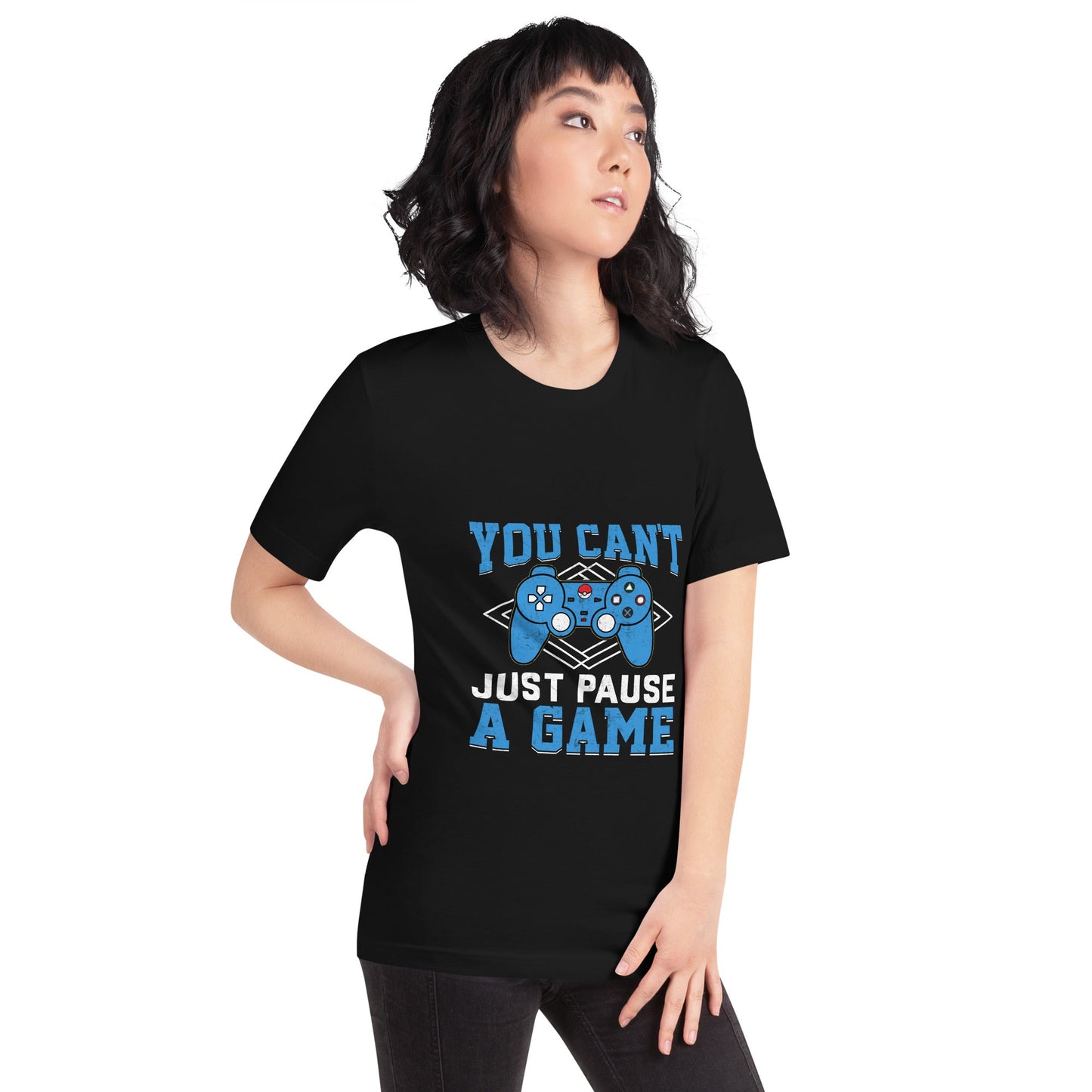 You can't just Pause a Game - Unisex t-shirt by DarkByteGear