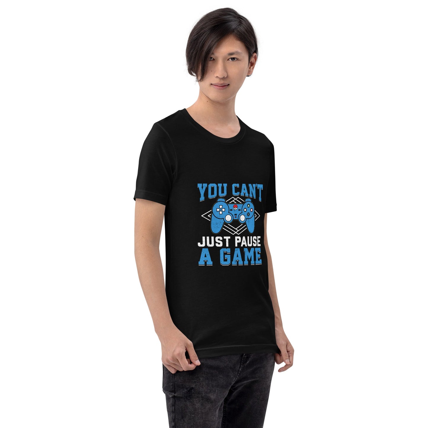 You can't just Pause a Game - Unisex t-shirt by DarkByteGear