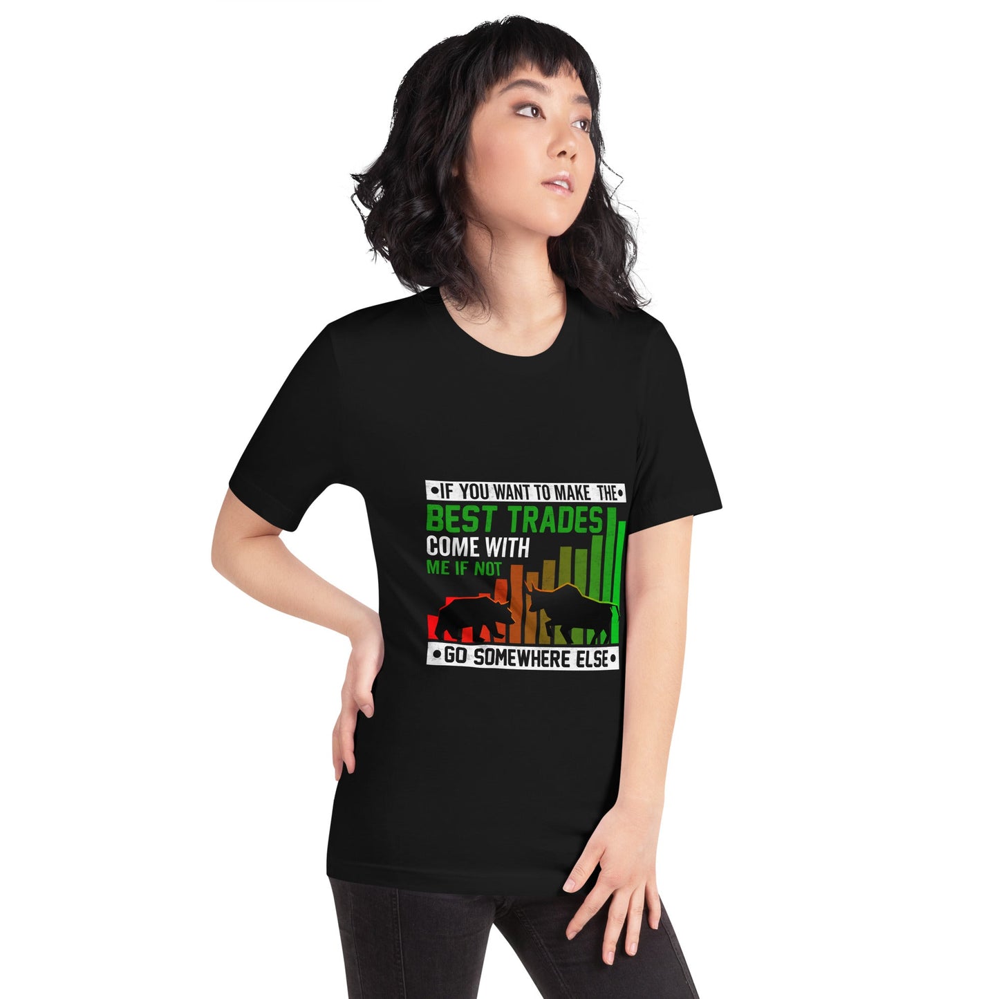 If you Want to Make the best trades, Come with me if not, go somewhere else Eyasir - Unisex t-shirt by DarkByteGear