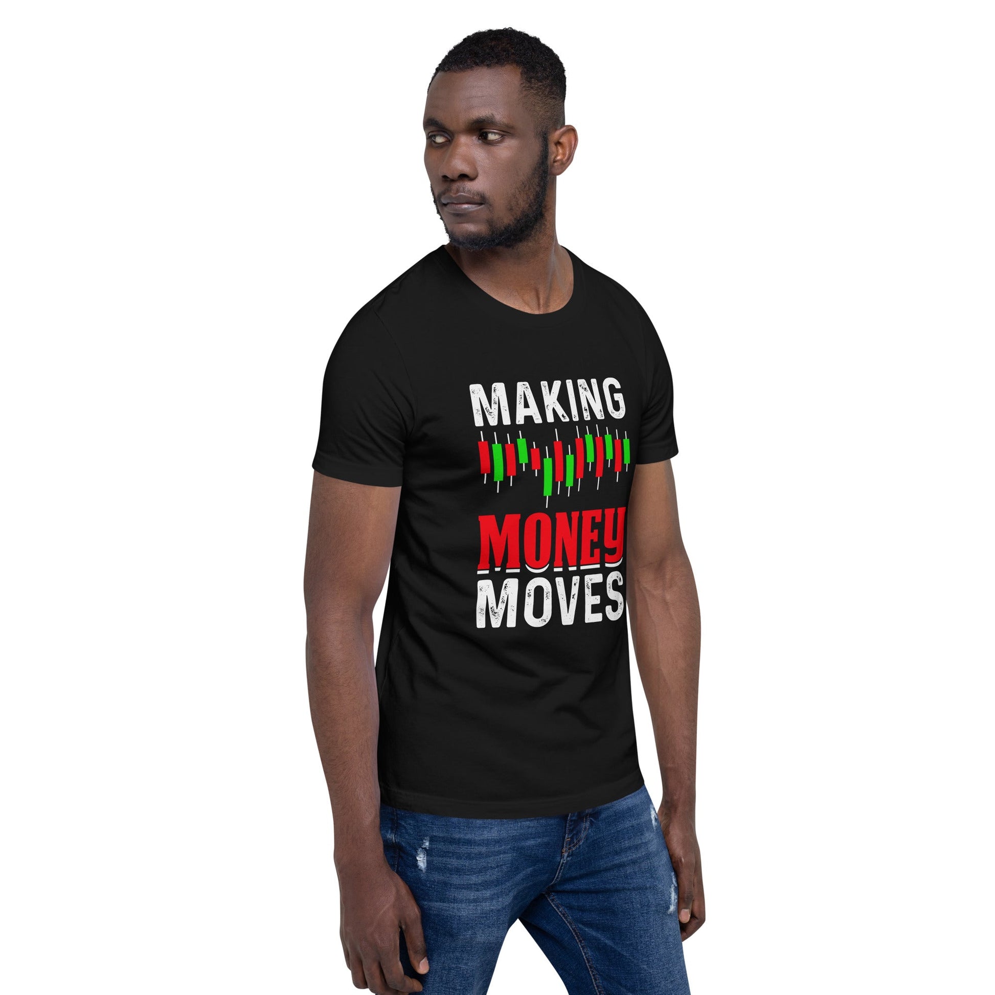 Making Money Moves - Unisex t-shirt by DarkByteGear