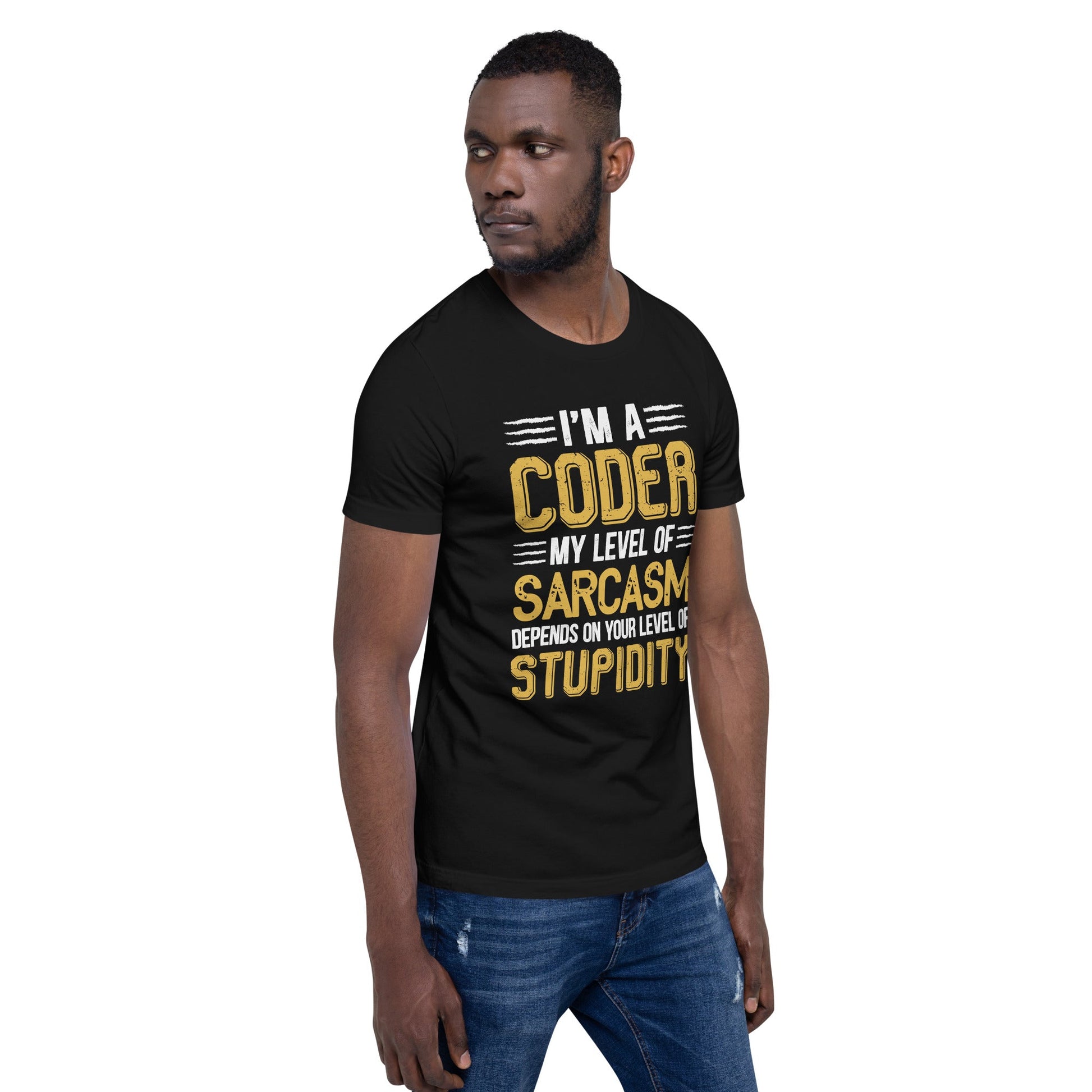 I am a Coder; my level of Sarcasm Depends on your level of Stupidity - Unisex t-shirt by DarkByteGear