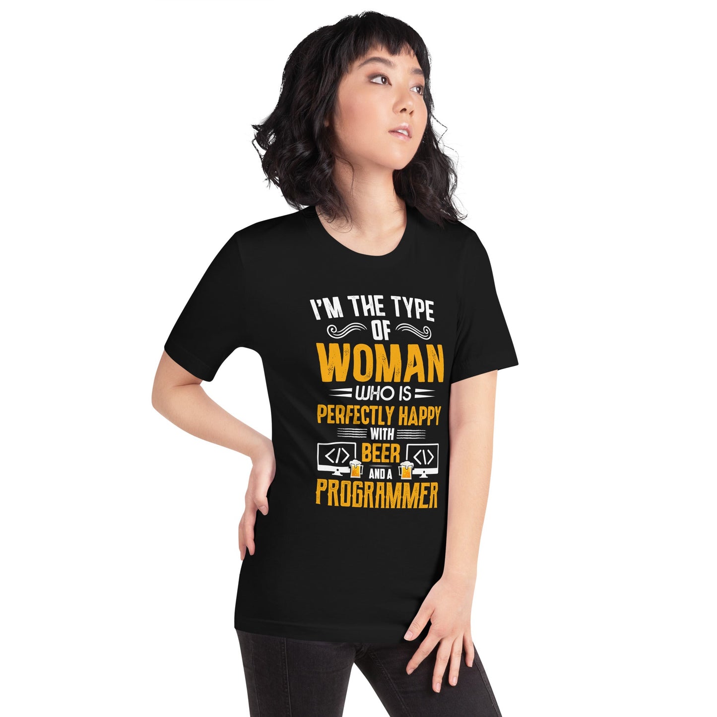 I am the Type of Woman who is perfectly happy with Beer and a Programmer - Unisex t-shirt by DarkByteGear