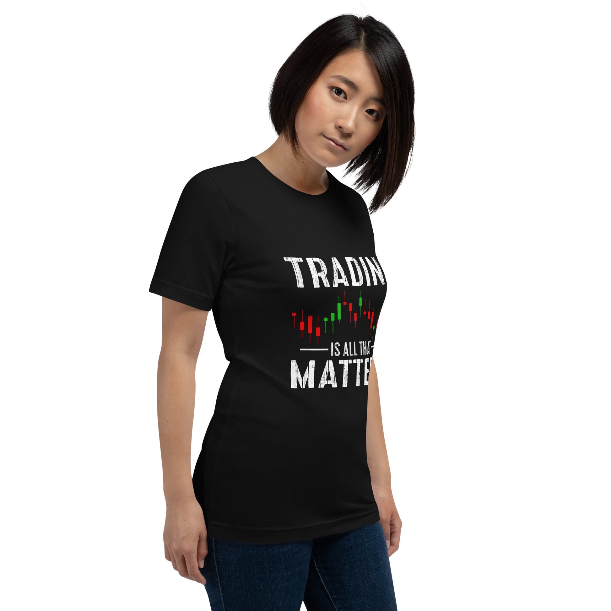 Trading is all that Matters - Unisex t-shirt by DarkByteGear