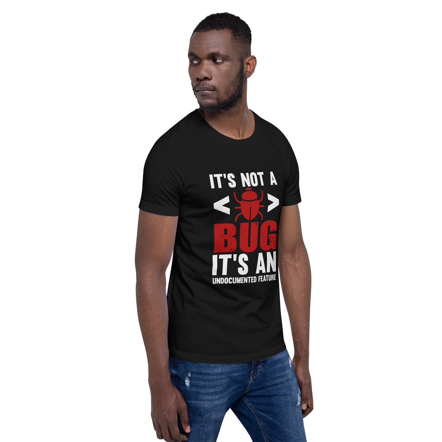 It's not a Bug; it's an Undocumented Feature - Unisex t-shirt by DarkByteGear