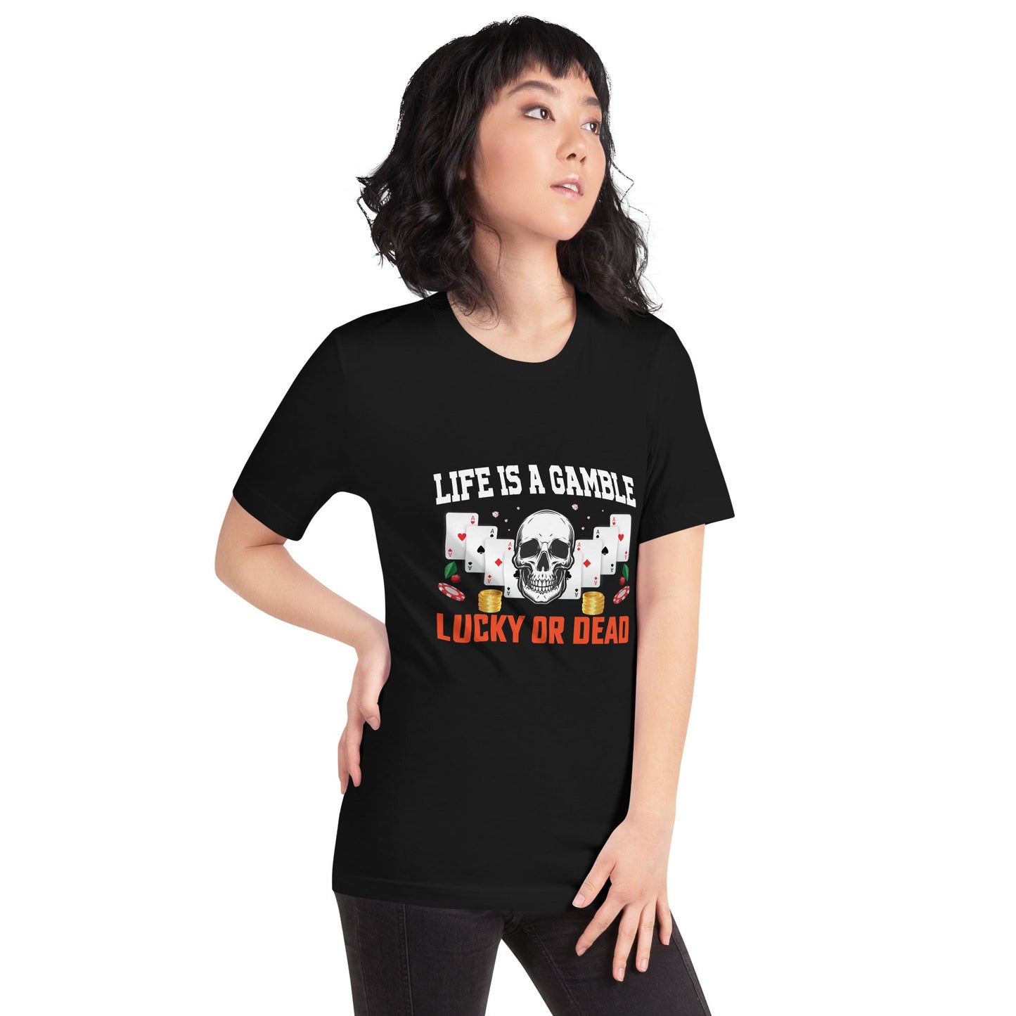 Life is a Gamble; Lucky or Dead - Unisex t-shirt by DarkByteGear