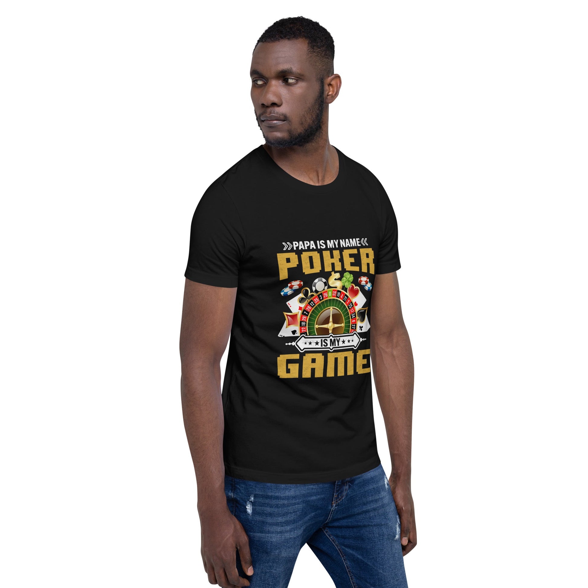 Papa Is my Name; Poker Is my Game - Unisex t-shirt by DarkByteGear